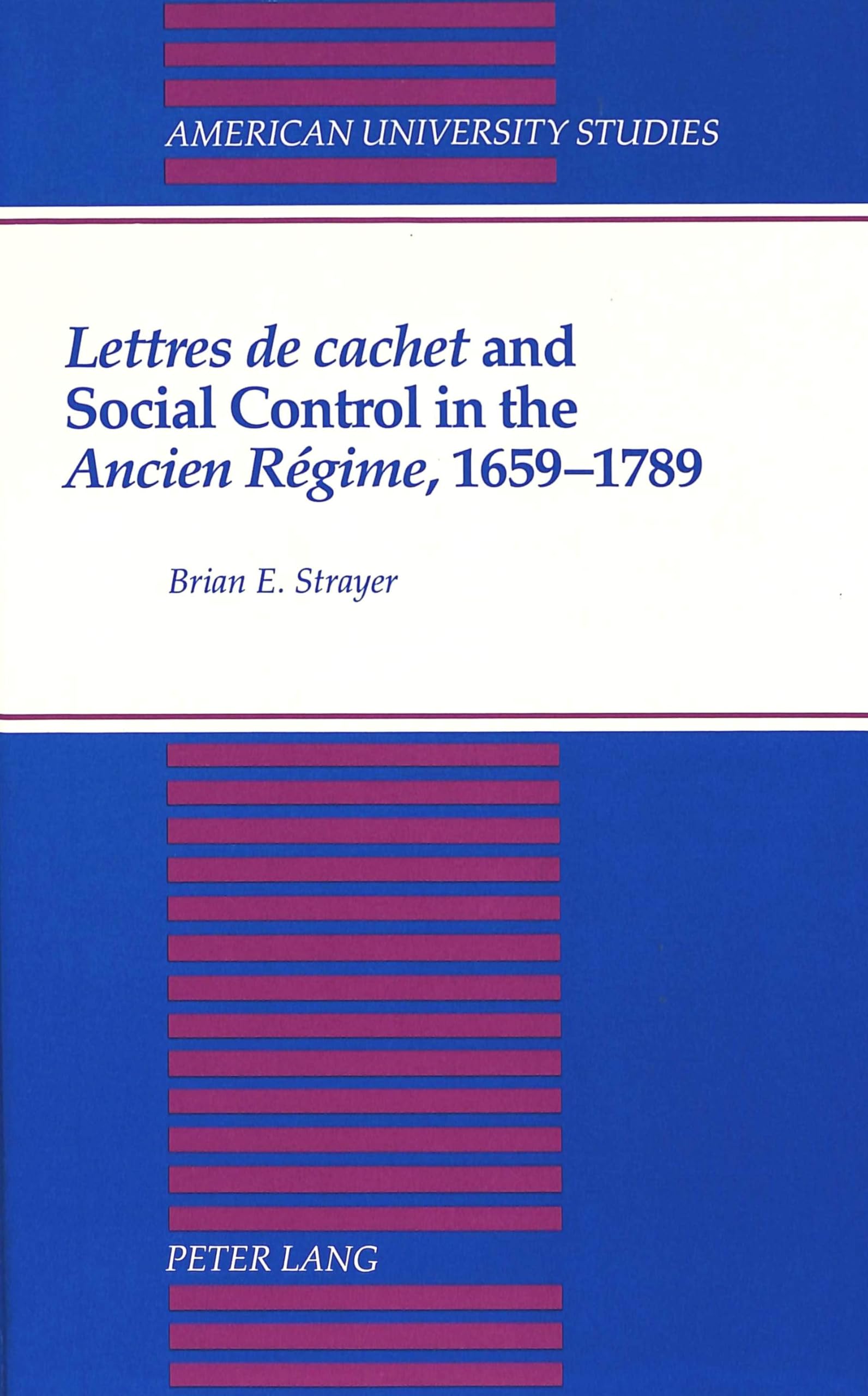 Lettres de cachet and Social Control in the Ancien Régime, 1659-1789 Partnership & Love