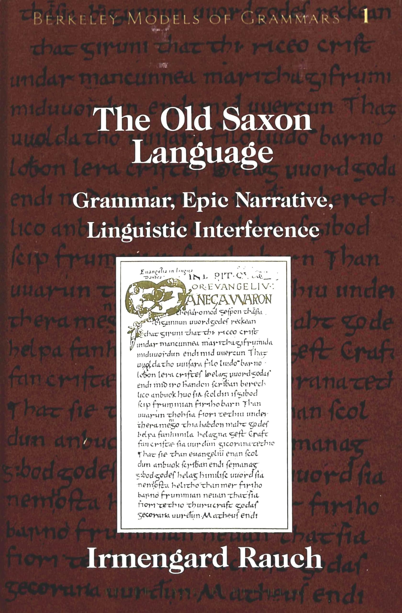 The Old Saxon Language: Grammar, Epic Narrative, Linguistic Interference (Berkeley Models of Grammars, Band 1) Social Sciences