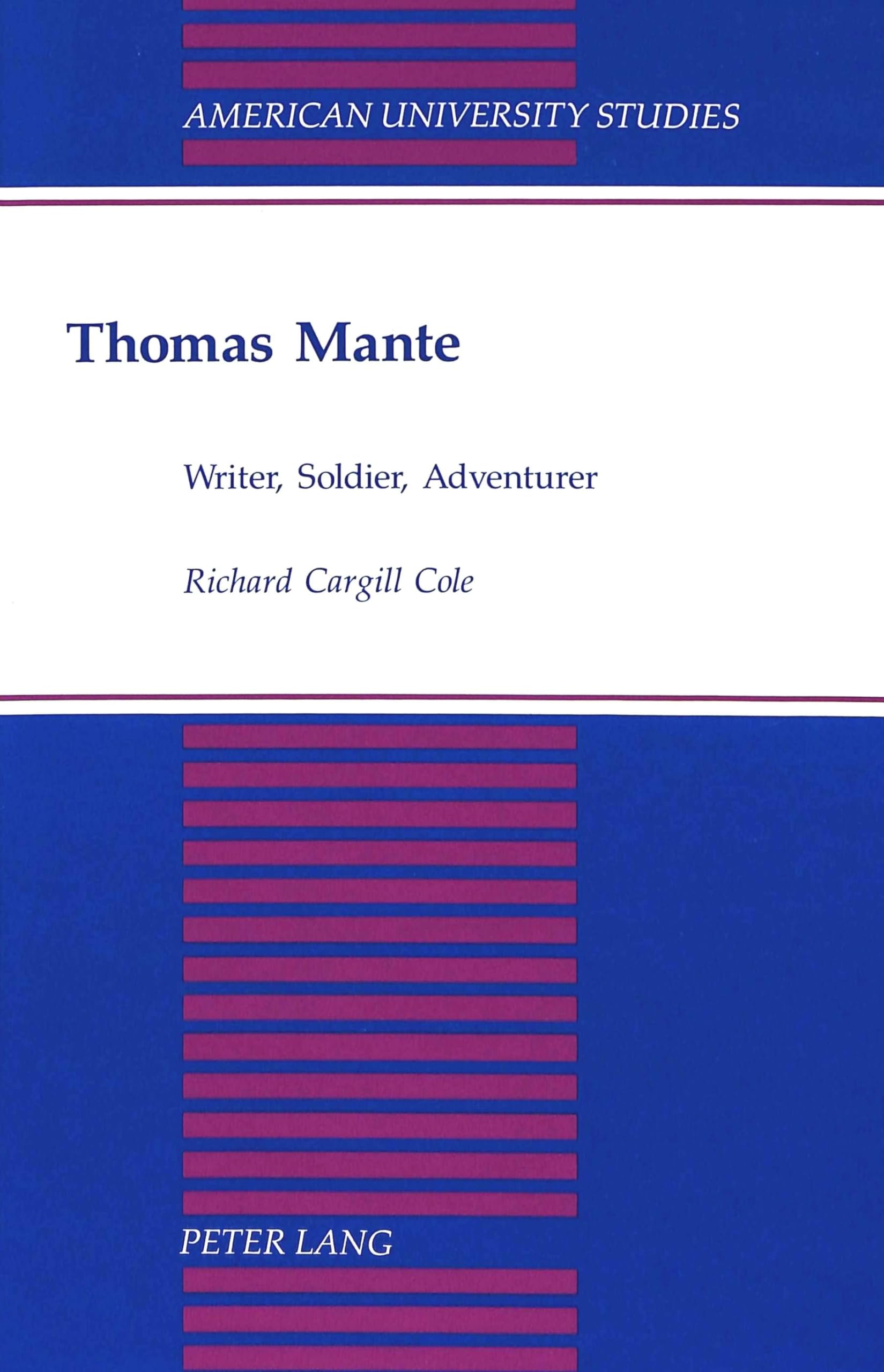 Thomas Mante: Writer, Soldier, Adventurer (American University Studies / Series 9: History, Band 148) Books