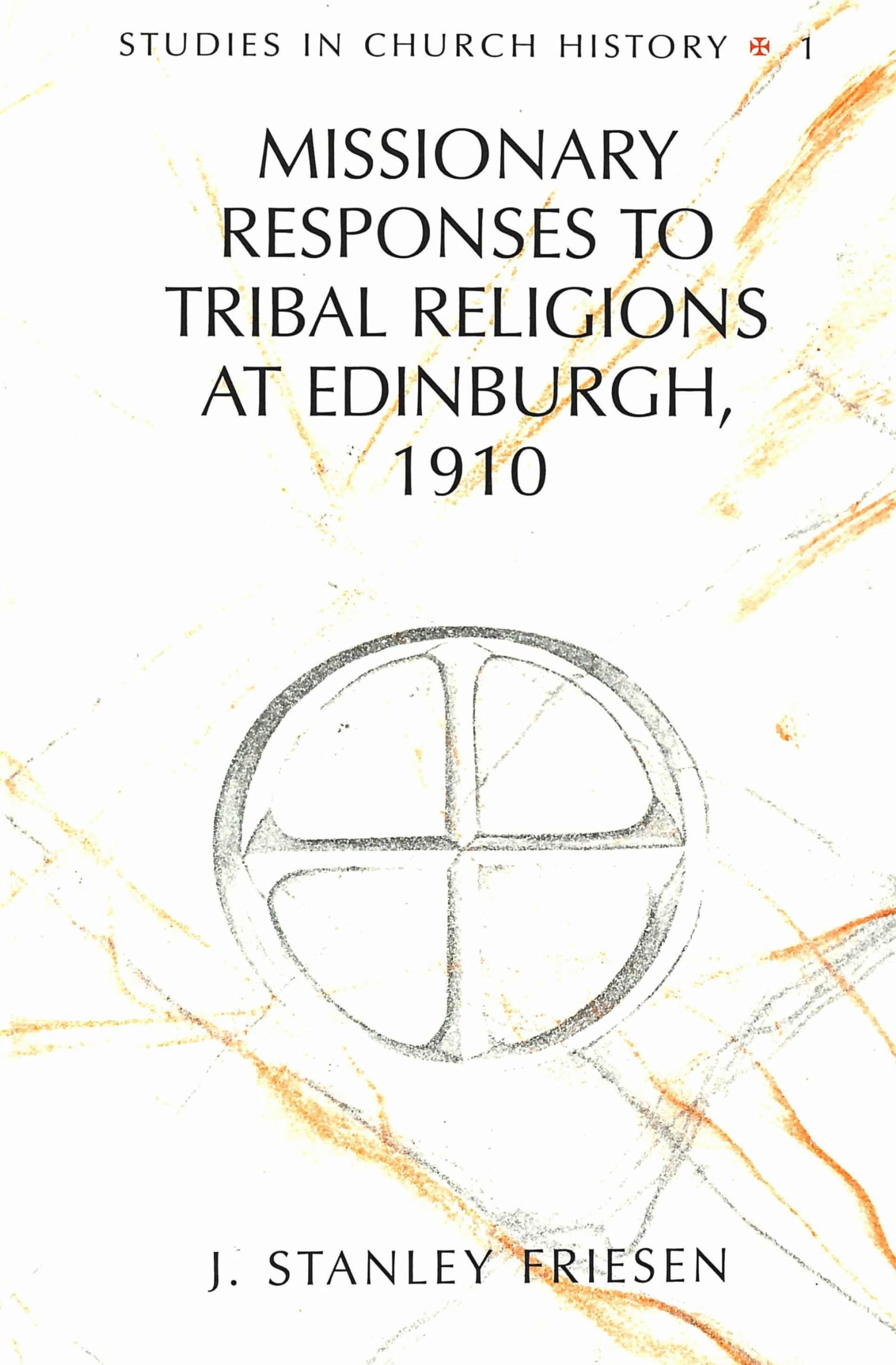 Missionary Responses to Tribal Religions at Edinburgh, 1910 (Studies in Church History, Band 1) Contemporary literature