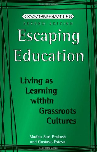 Escaping Education: Living as Learning within Grassroots Cultures (Counterpoints / Studies in Criticality, Band 36) Philosophy