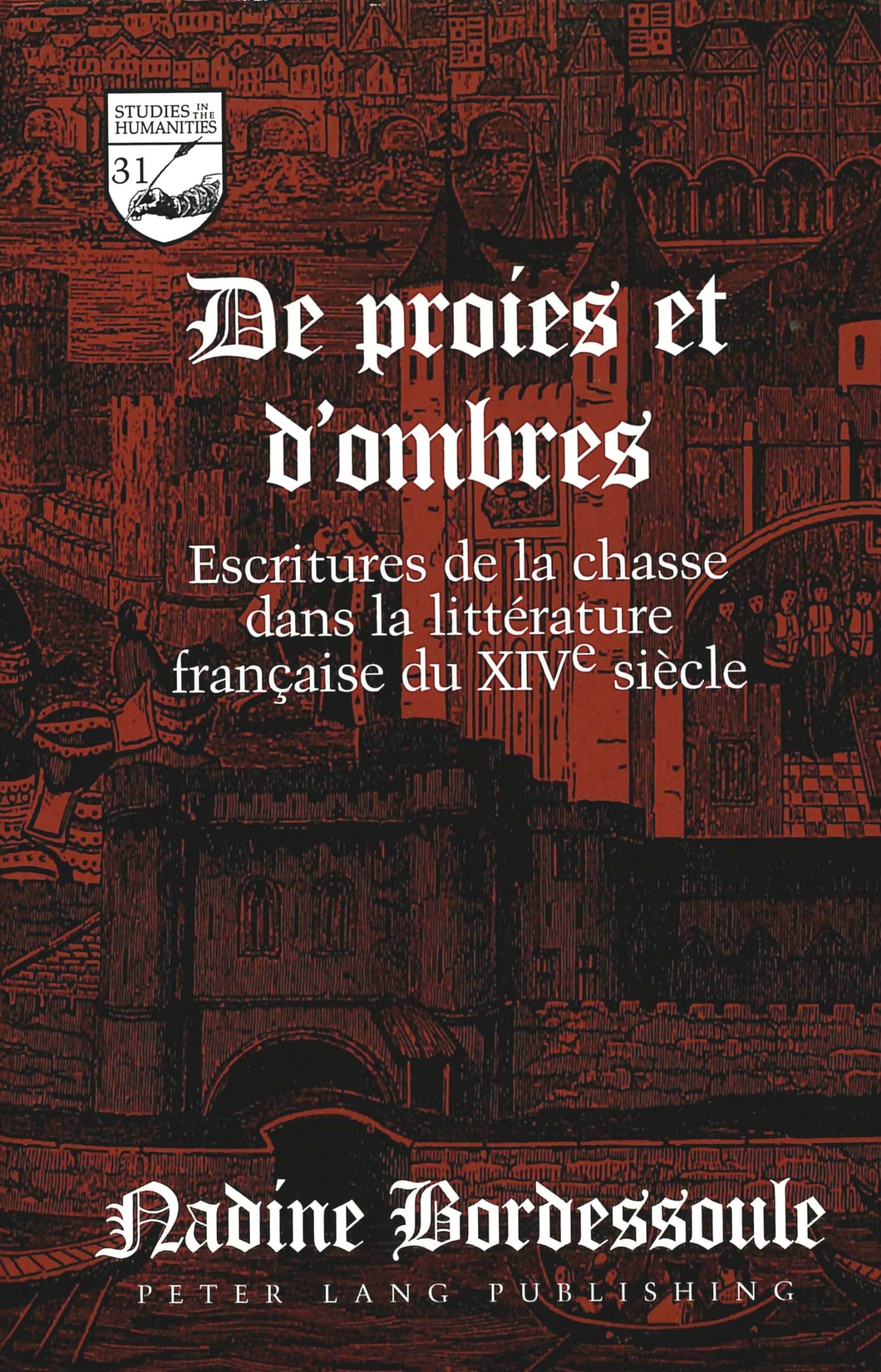 De proies et d'ombres: Escritures de la chasse dans la littérature française du XIVe siècle book