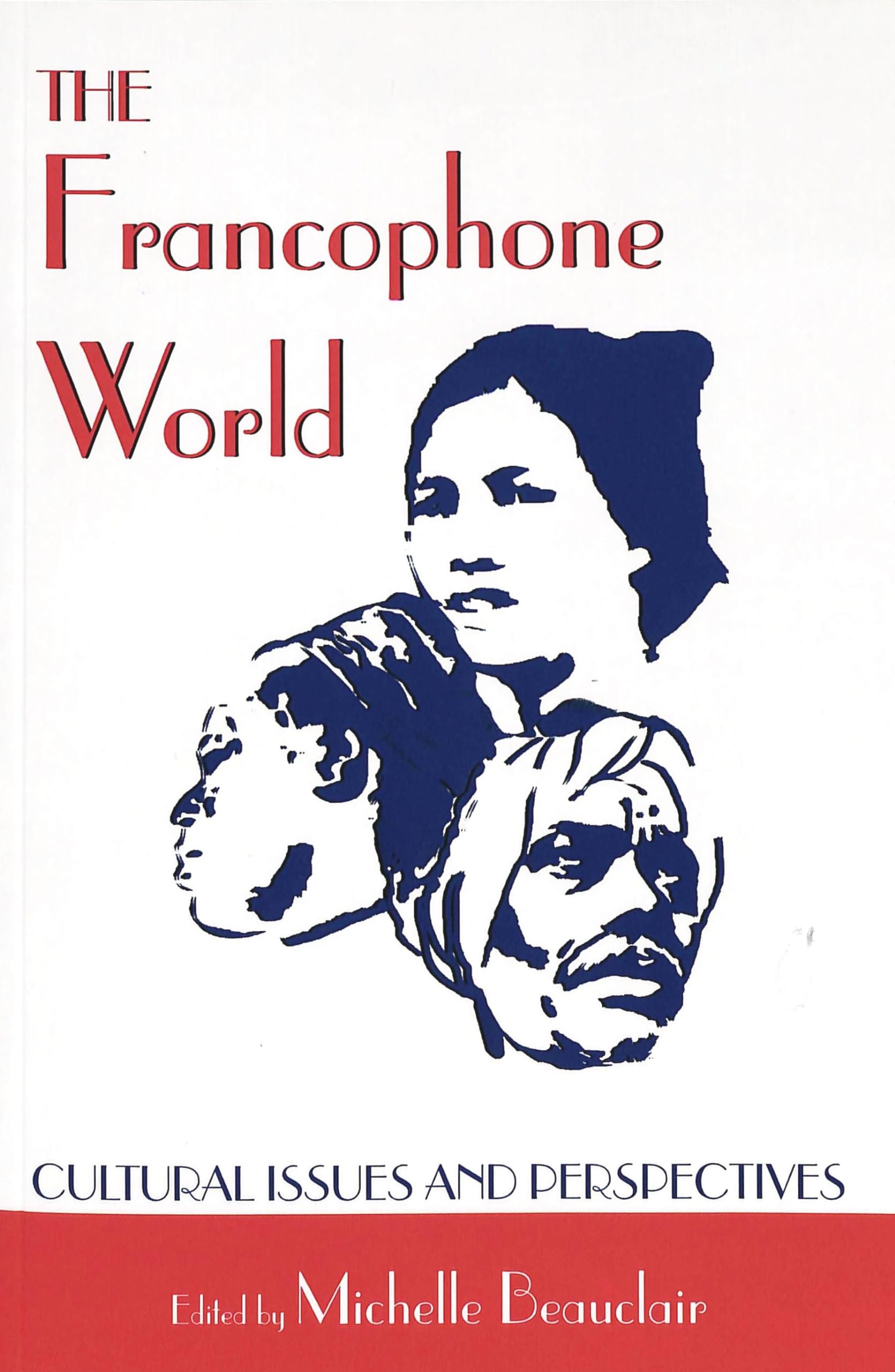 The Francophone World: Cultural Issues and Perspectives book