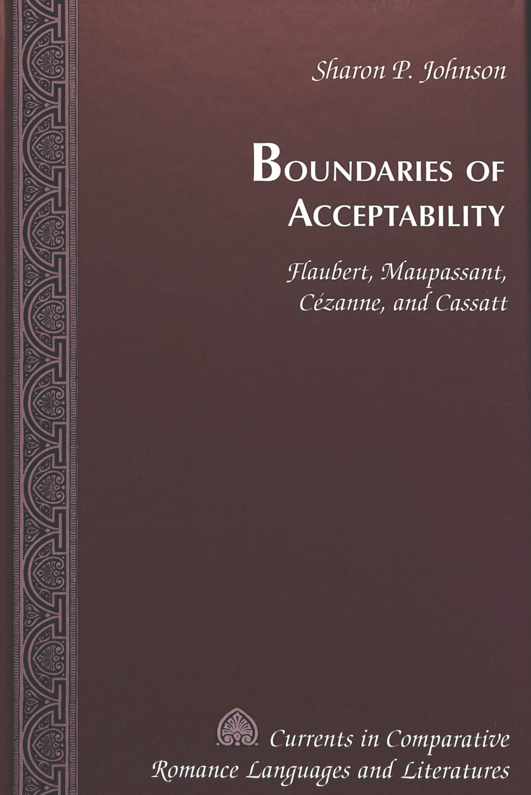 Boundaries of Acceptability: Flaubert, Maupassant, Cezanne, and Cassatt book