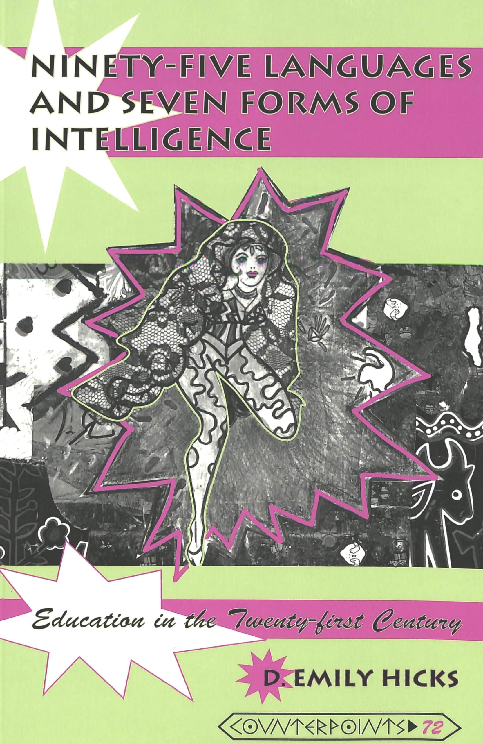 Ninety-five Languages and Seven Forms of Intelligence: Education in the Twenty-First Century (Counterpoints: Studies in Criticality, Band 72) Books