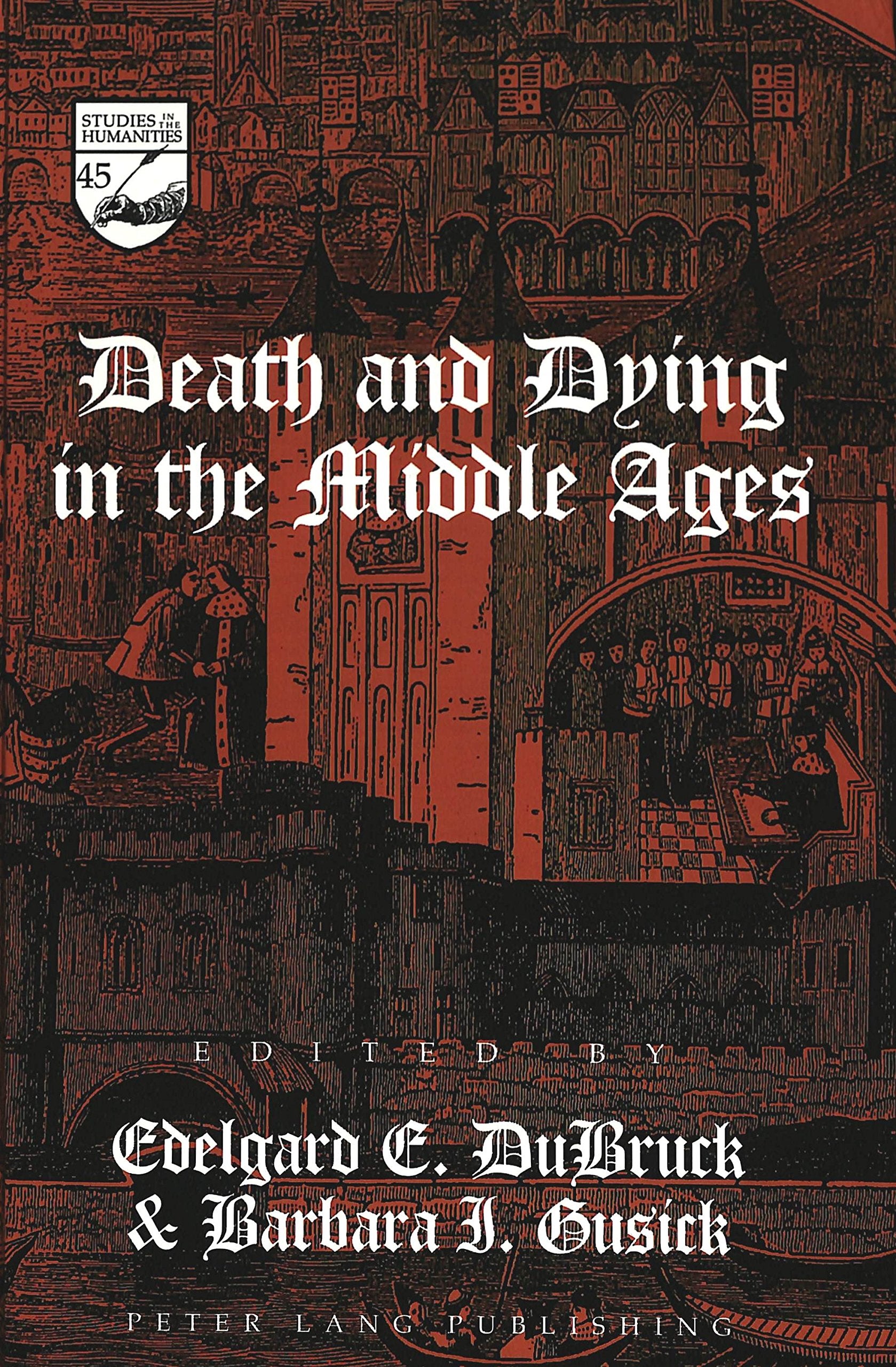 Death and Dying in the Middle Ages (Studies in the Humanities / Literature - Politics - Society, Band 45) Books