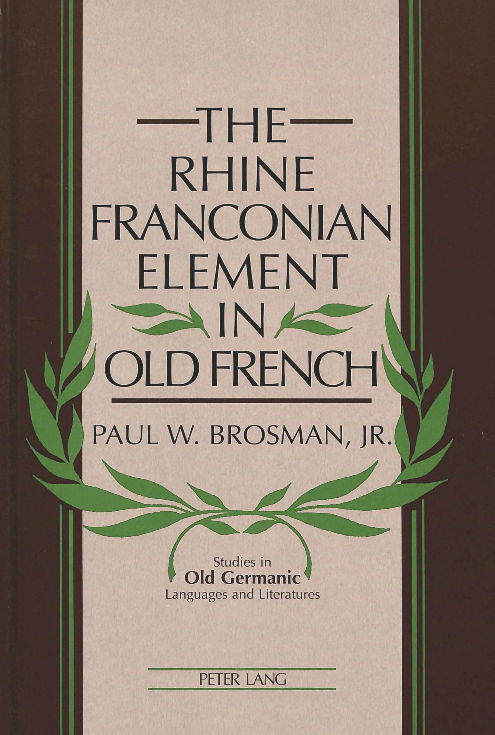 The Rhine Franconian Element in Old French (Studies in Old Germanic Languages and Literature, Band 5) Social Sciences