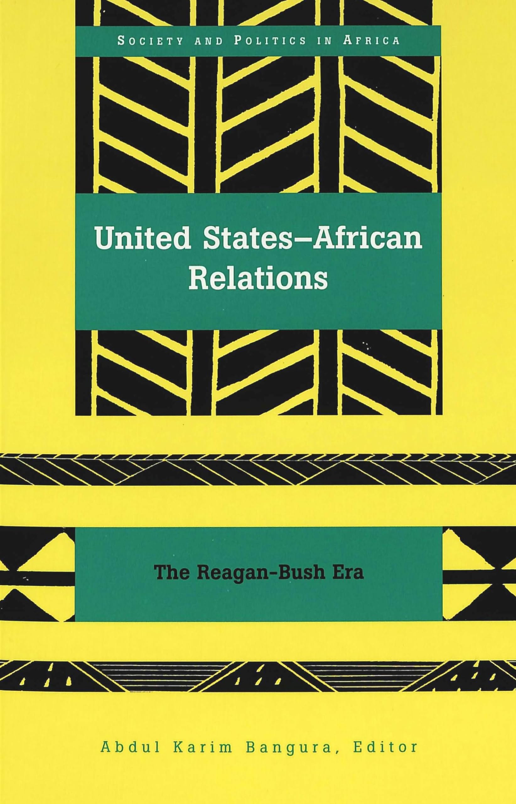 United States-African Relations: The Reagan-Bush Era (Society and Politics in Africa, Band 9) Law