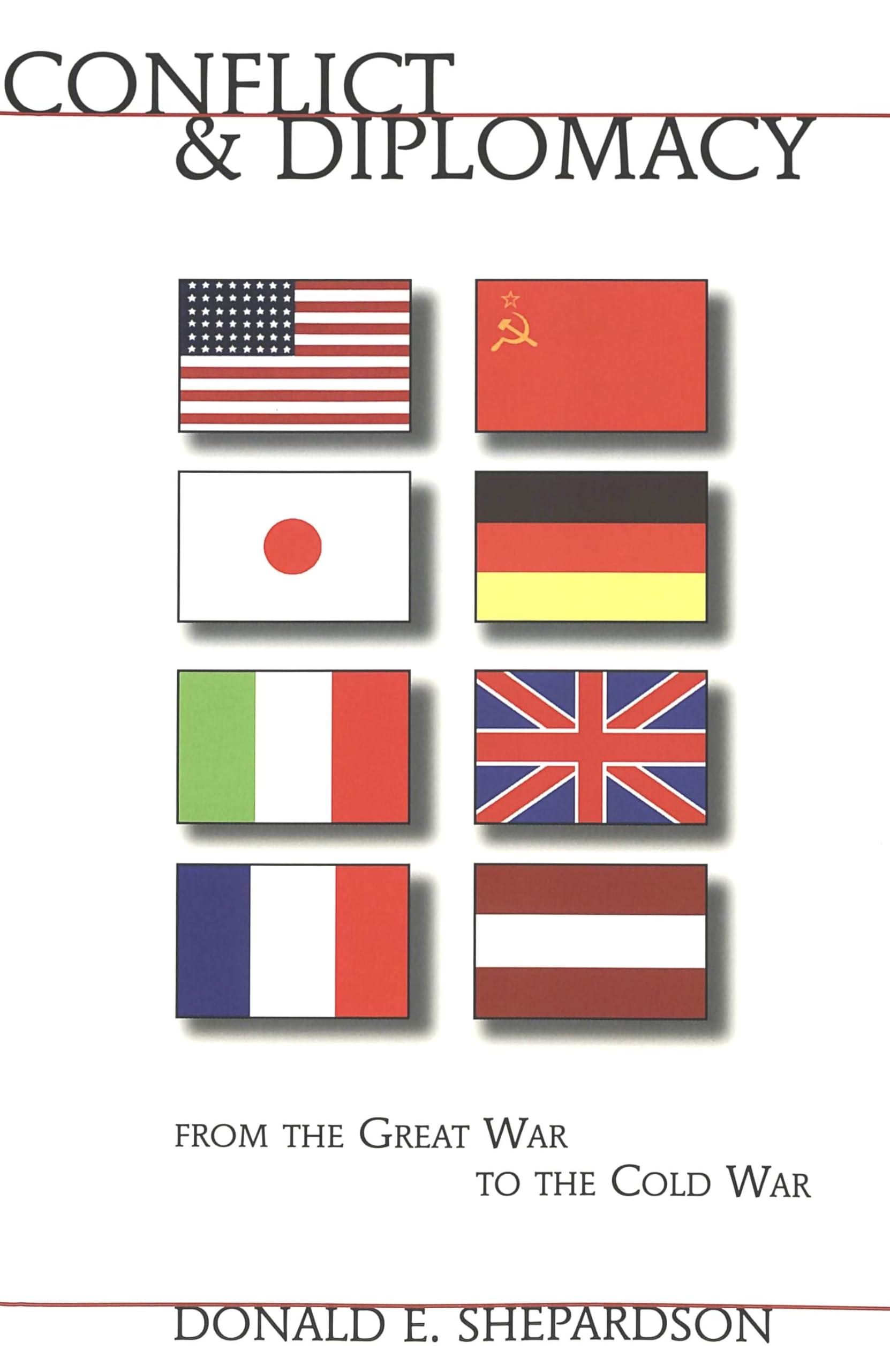 Conflict and Diplomacy from the Great War to the Cold War (Studies in Modern European History, Band 34) Politics & History