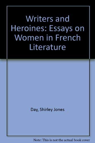 Writers and Heroines: Essays on Women in French Literature book