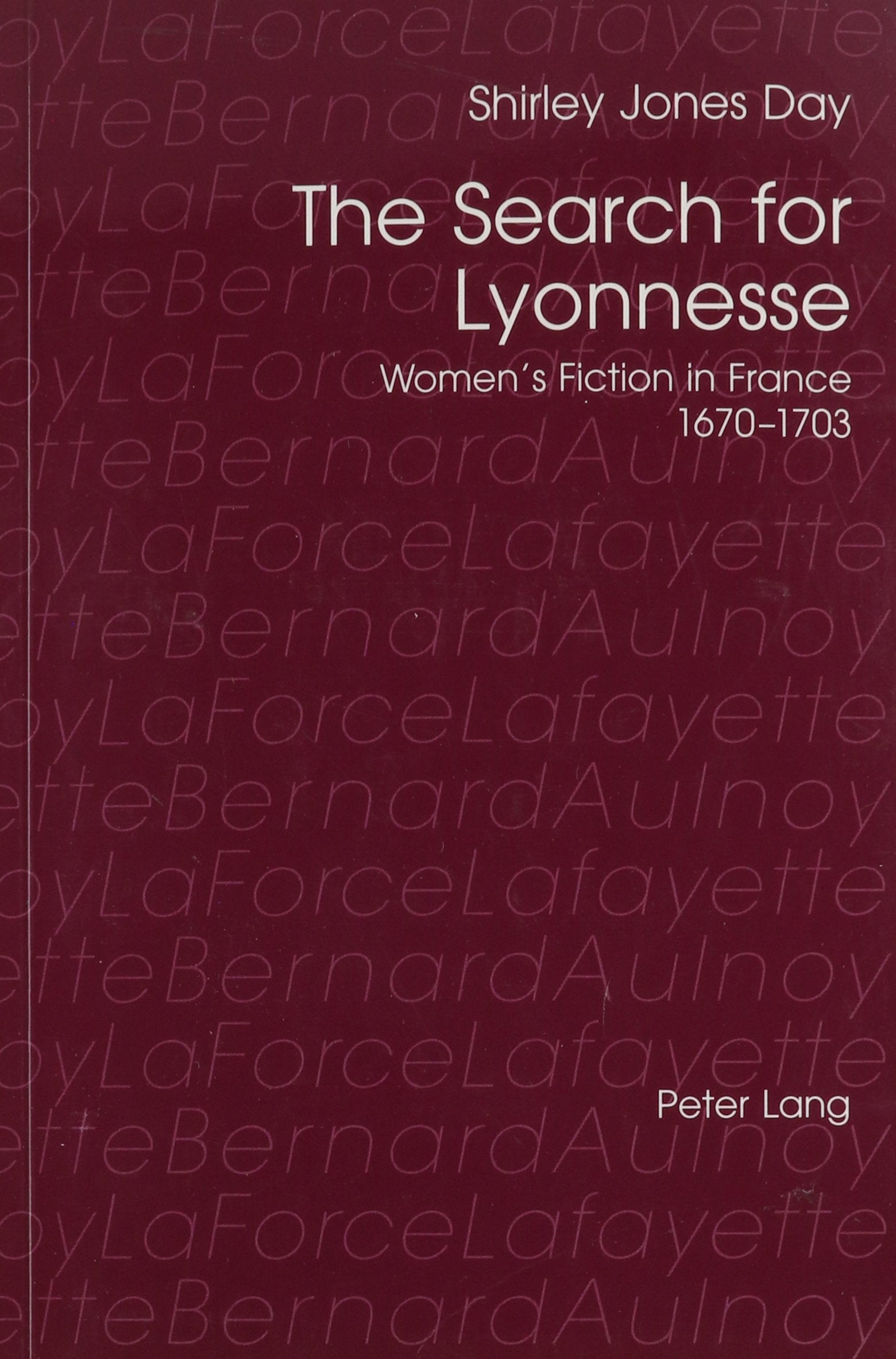 The Search for Lyonnesse: Women's Fiction in France 1670-1703 Books