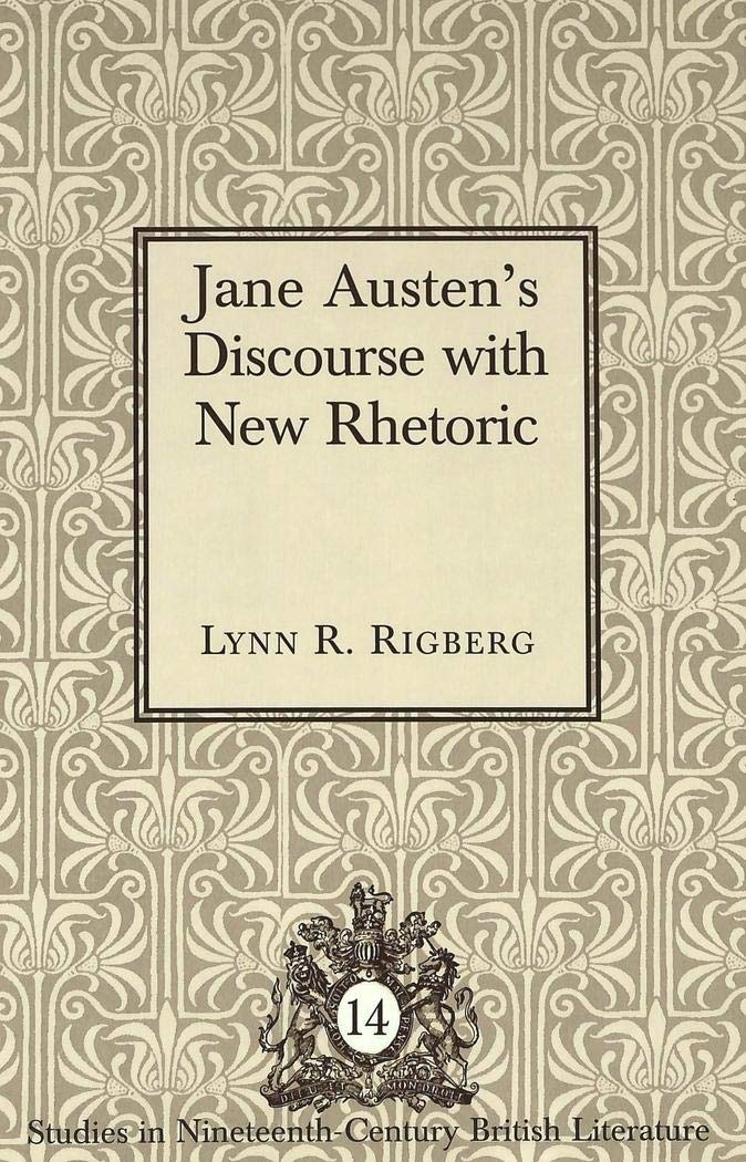 Jane Austen's Discourse with New Rhetoric (Studies in Nineteenth-Century British Literature, Band 14) Social Sciences