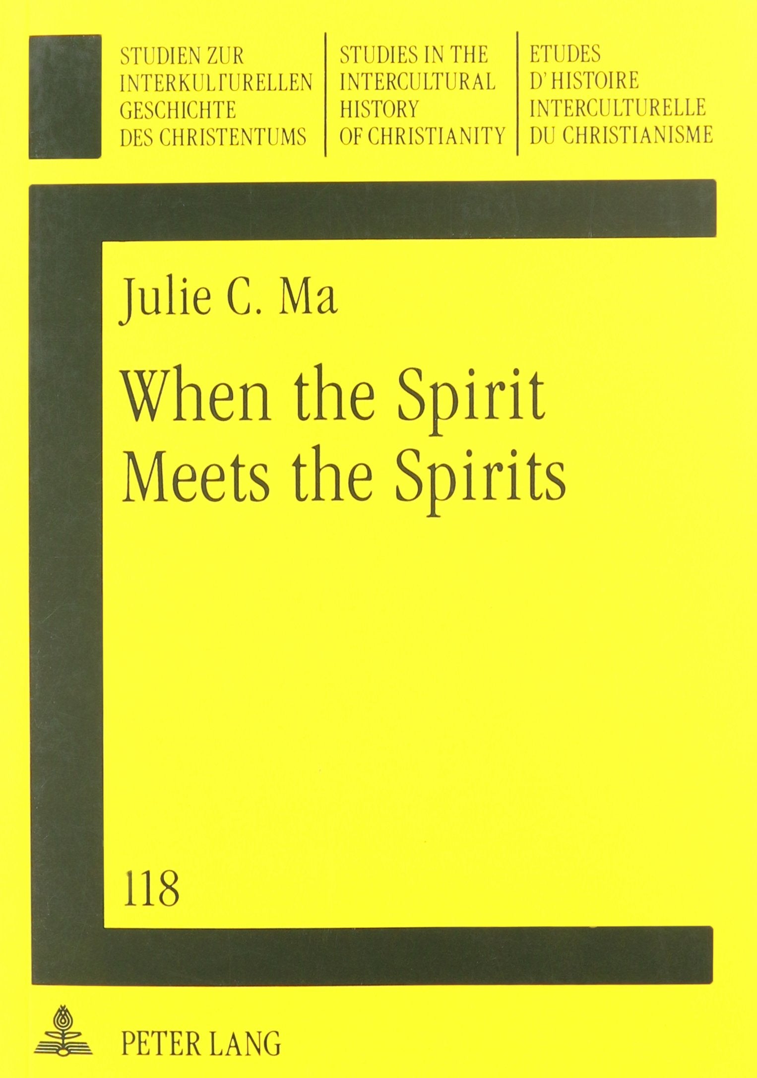 When the Spirit Meets the Spirits: Pentecostal Ministry Among the Kankana-Ey Tribe in the Philippines (Studies in the Intercultural History of Christianity, Band 118) Social Sciences
