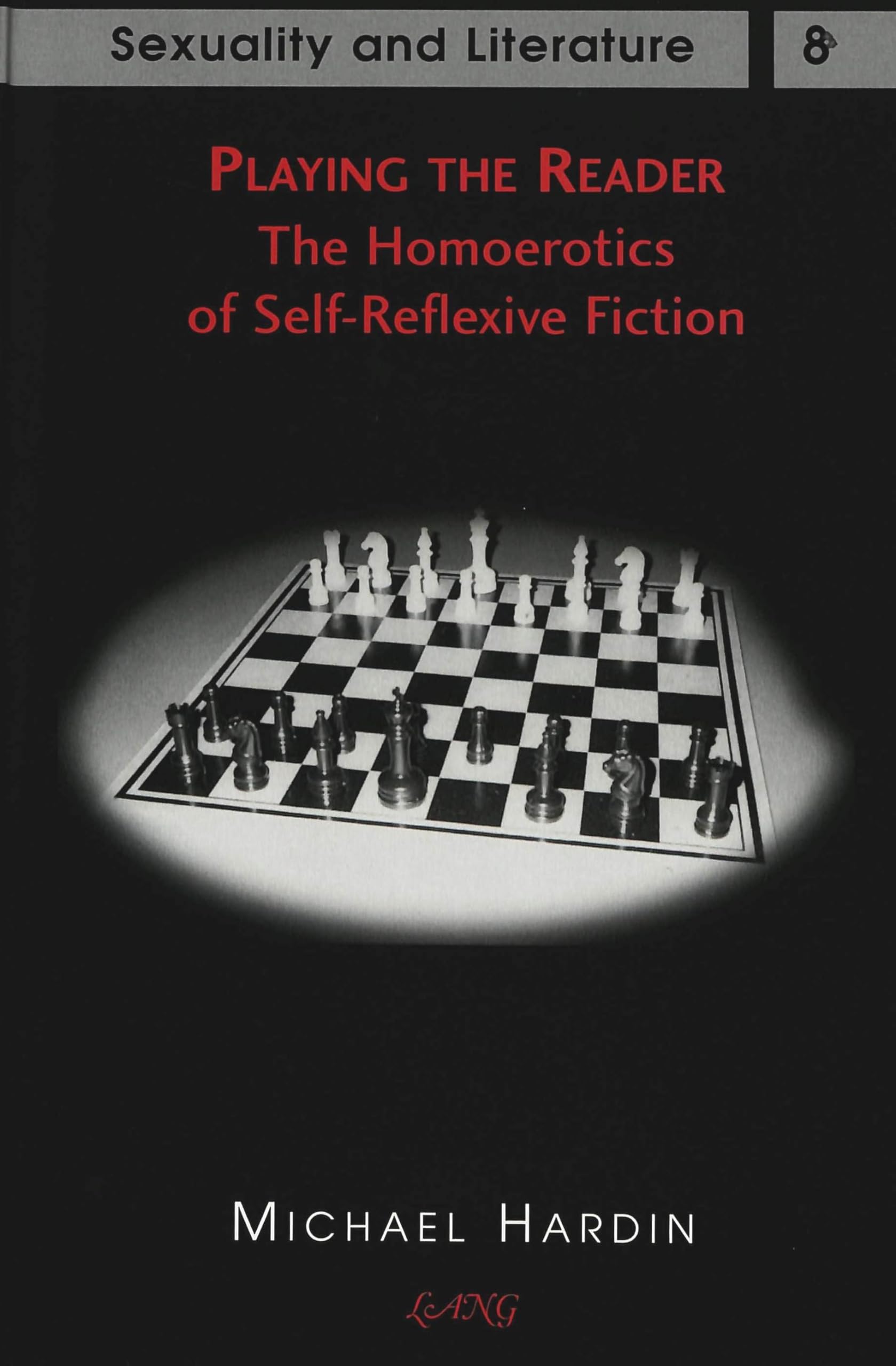 Playing the Reader: The Homoerotics of Self-Reflexive Fiction (Sexuality and Literature, Band 8) Books