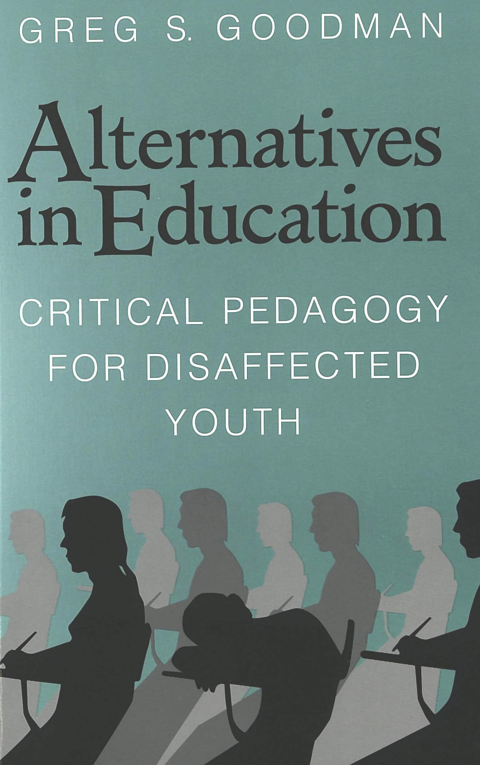 Alternatives in Education: Critical Pedagogy for Disaffected Youth Medicine