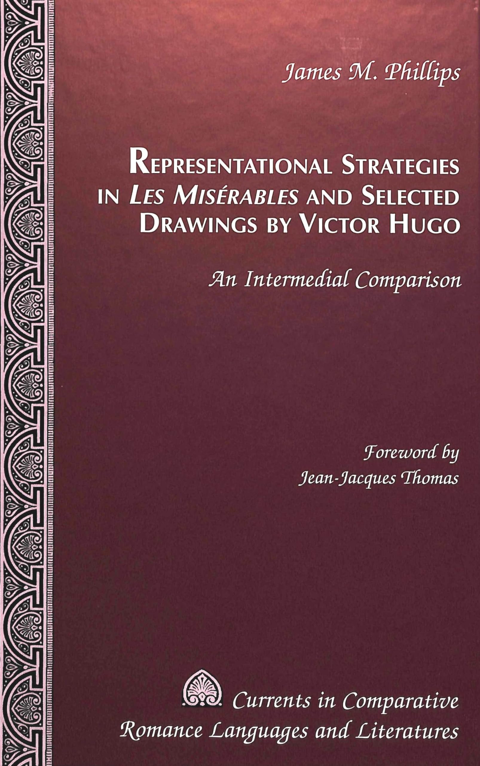 Representational Strategies in «Les Misérables» and Selected Drawings by Victor Hugo: An Intermedial Comparison (Currents in Comparative Romance Languages and Literatures, Band 86) Contemporary literature