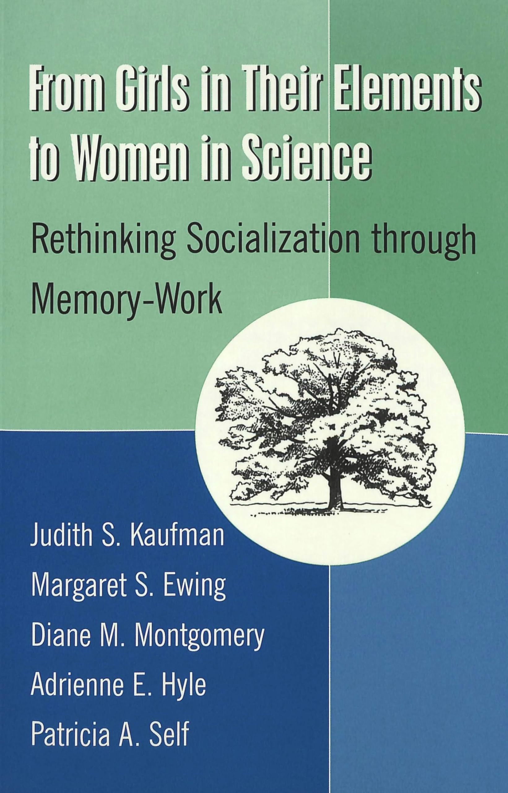 From Girls in Their Elements to Women in Science: Rethinking Socialization through Memory-Work (Counterpoints: Studies in Criticality, Band 116) Books