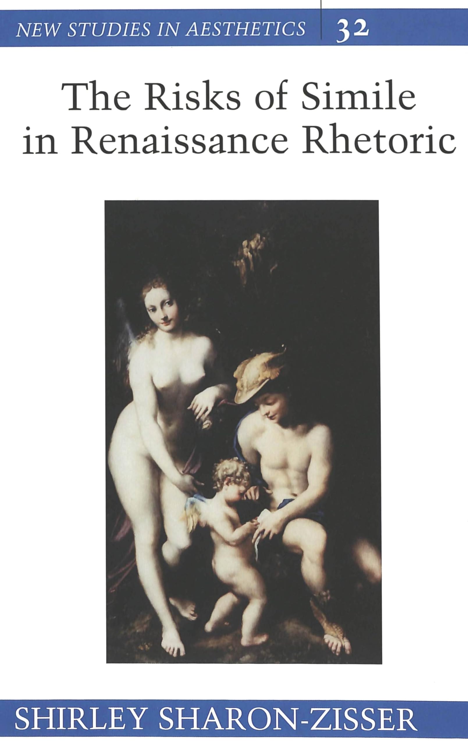The Risks of Simile in Renaissance Rhetoric (New Studies in Aesthetics, Band 32) Philosophy
