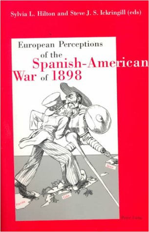European Perceptions of the Spanish-American War of 1898 Social Sciences