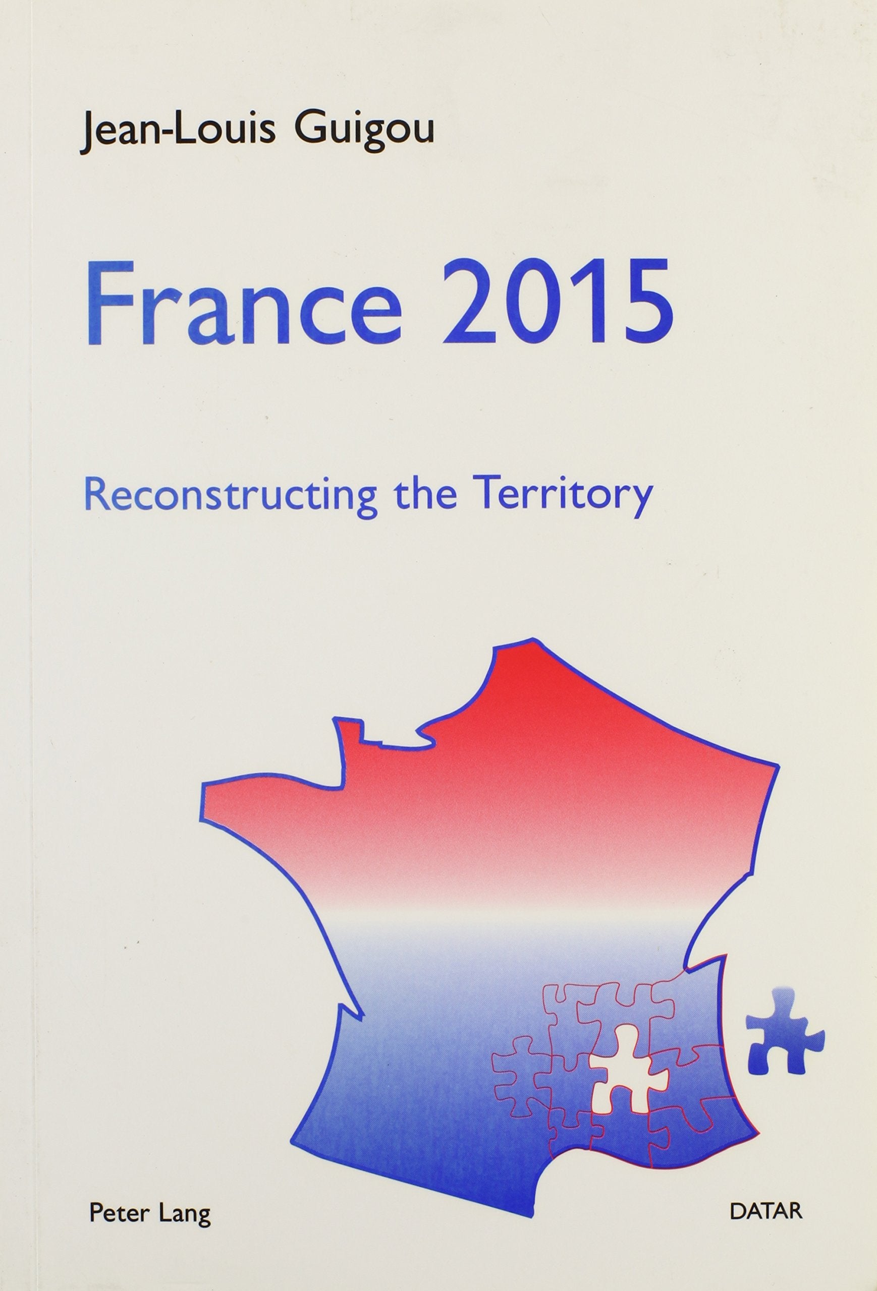 France 2015: Reconstructing the Territory, a Contribution to the National Debate Social Sciences