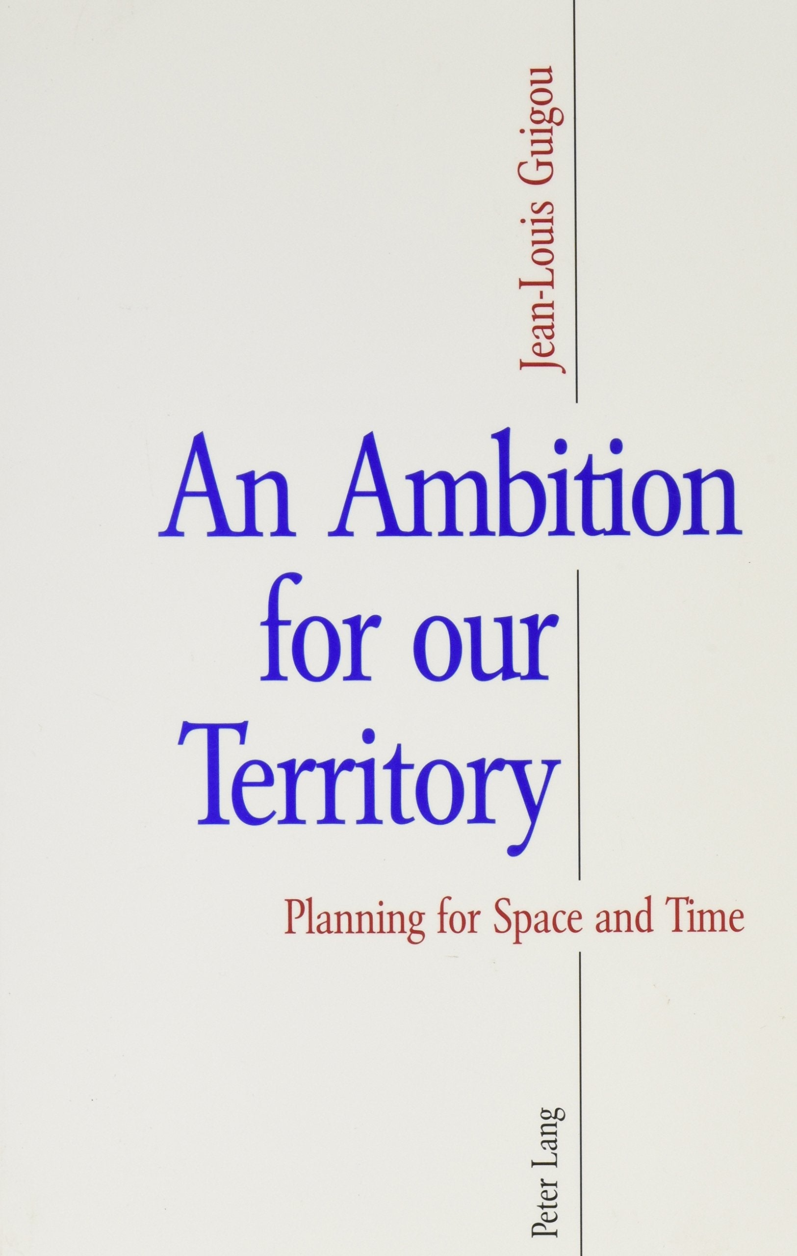 An Ambition for Our Territory: Planning for Space and Time Leisure, Home & Garden