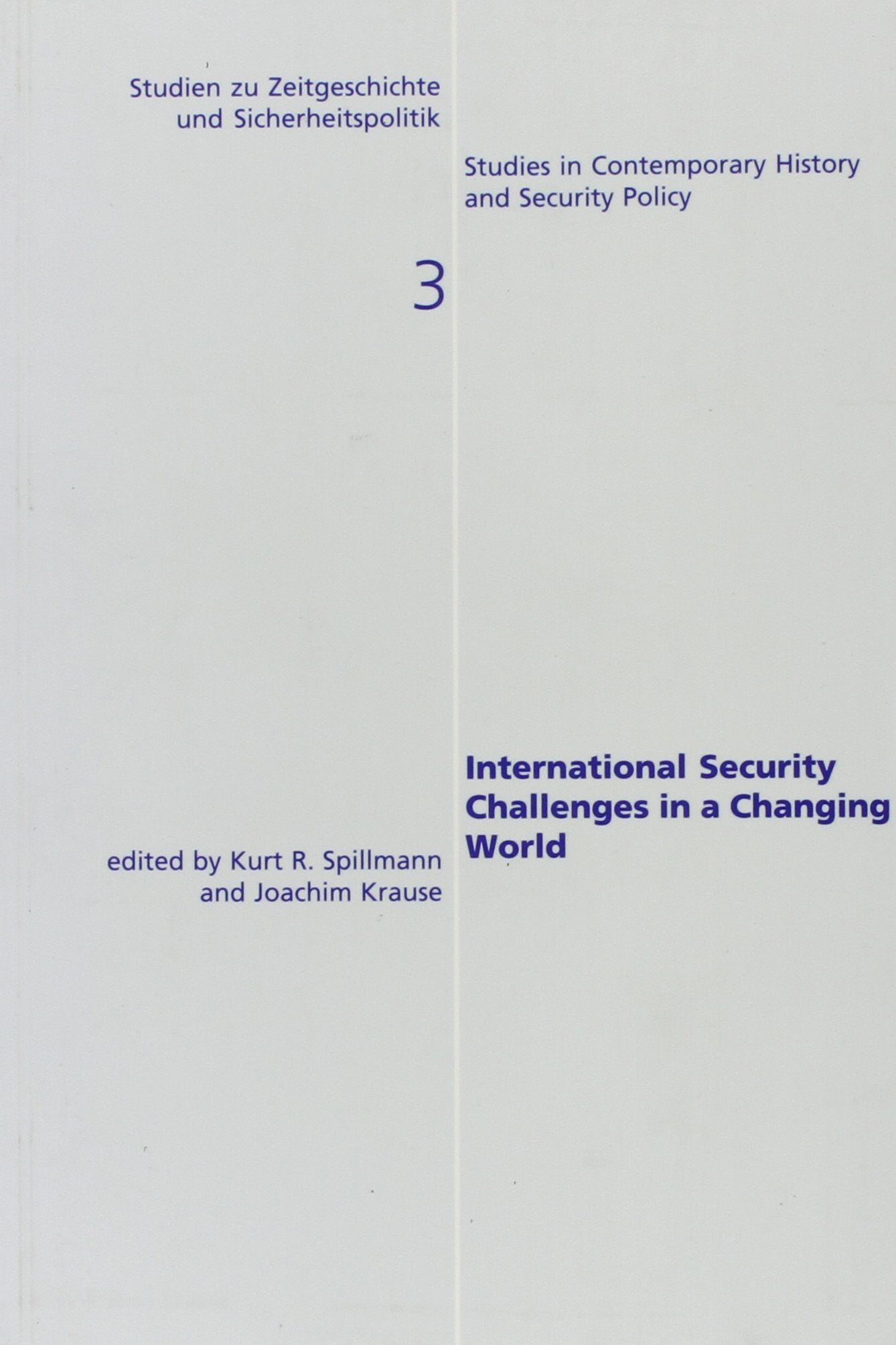 International Security Challenges in a Changing World (Studien Zu Zeitgeschichte Und Sicherheitspolitik, Band 3) Reference Books