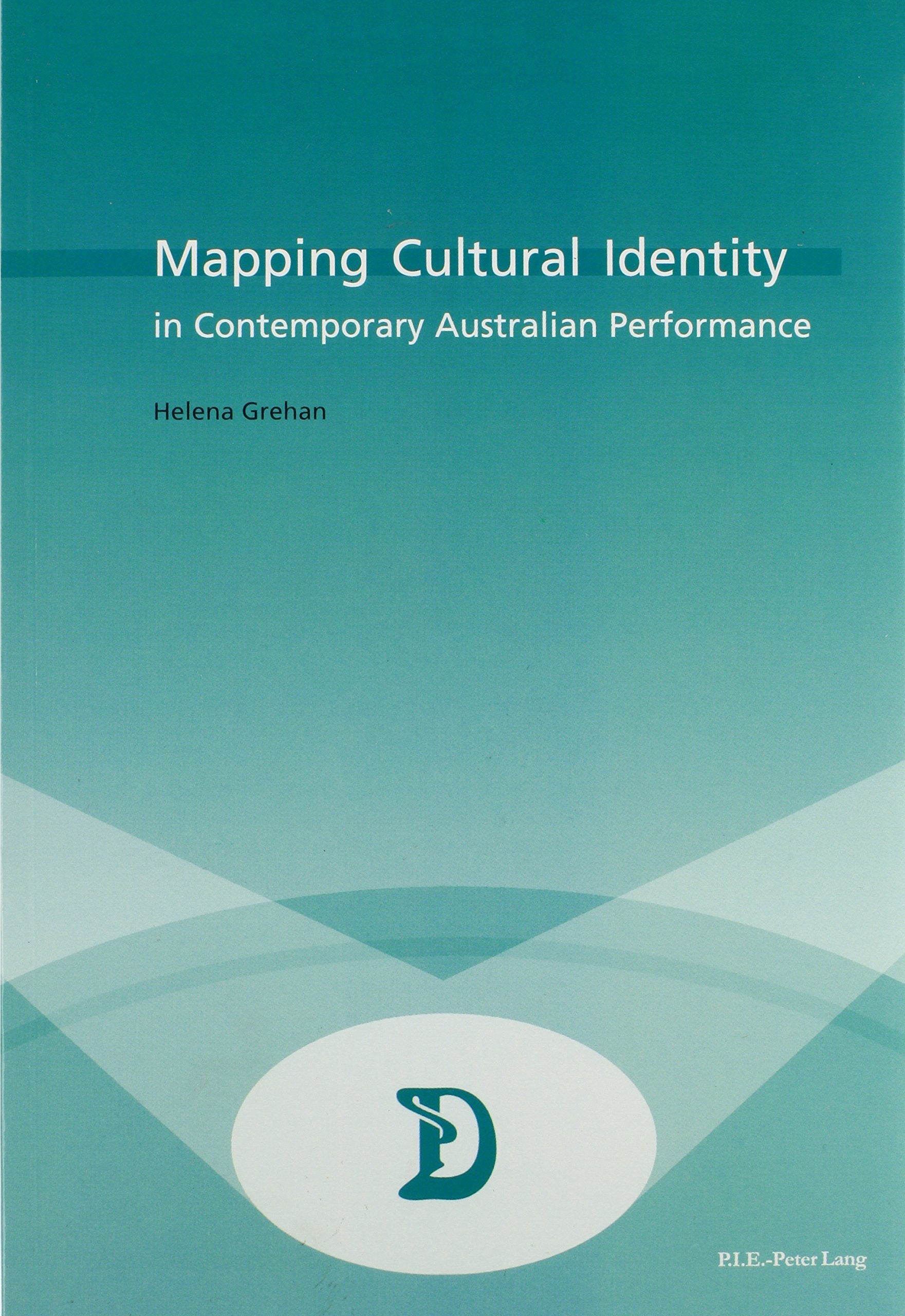 Mapping Cultural Identity in Contemporary Australian Performance (Euroclio, Band 2) Social Sciences
