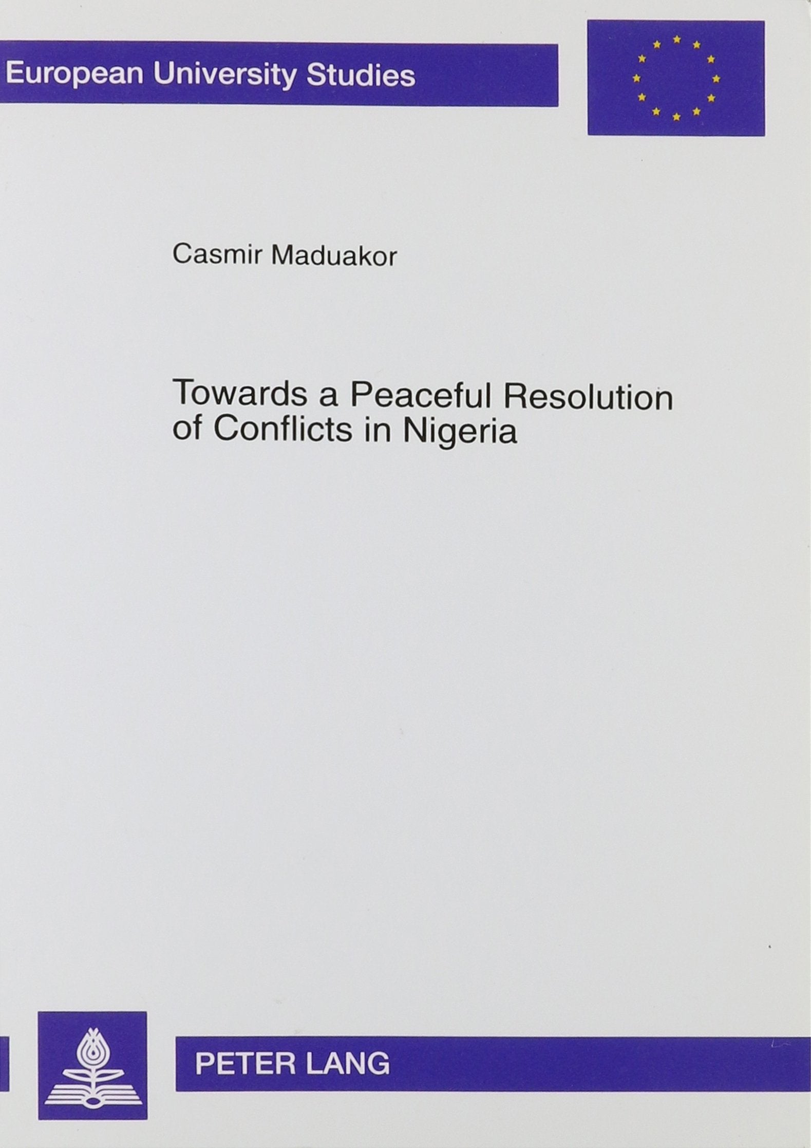 Towards a Peaceful Resolution of Conflicts in Nigeria: With Particular Reference to Some Aspects of Martin Luther King, Jr.'s and Catholic Social ... Reihe Xxiii, Theologie, Bd. 679., Band 679) Psychology