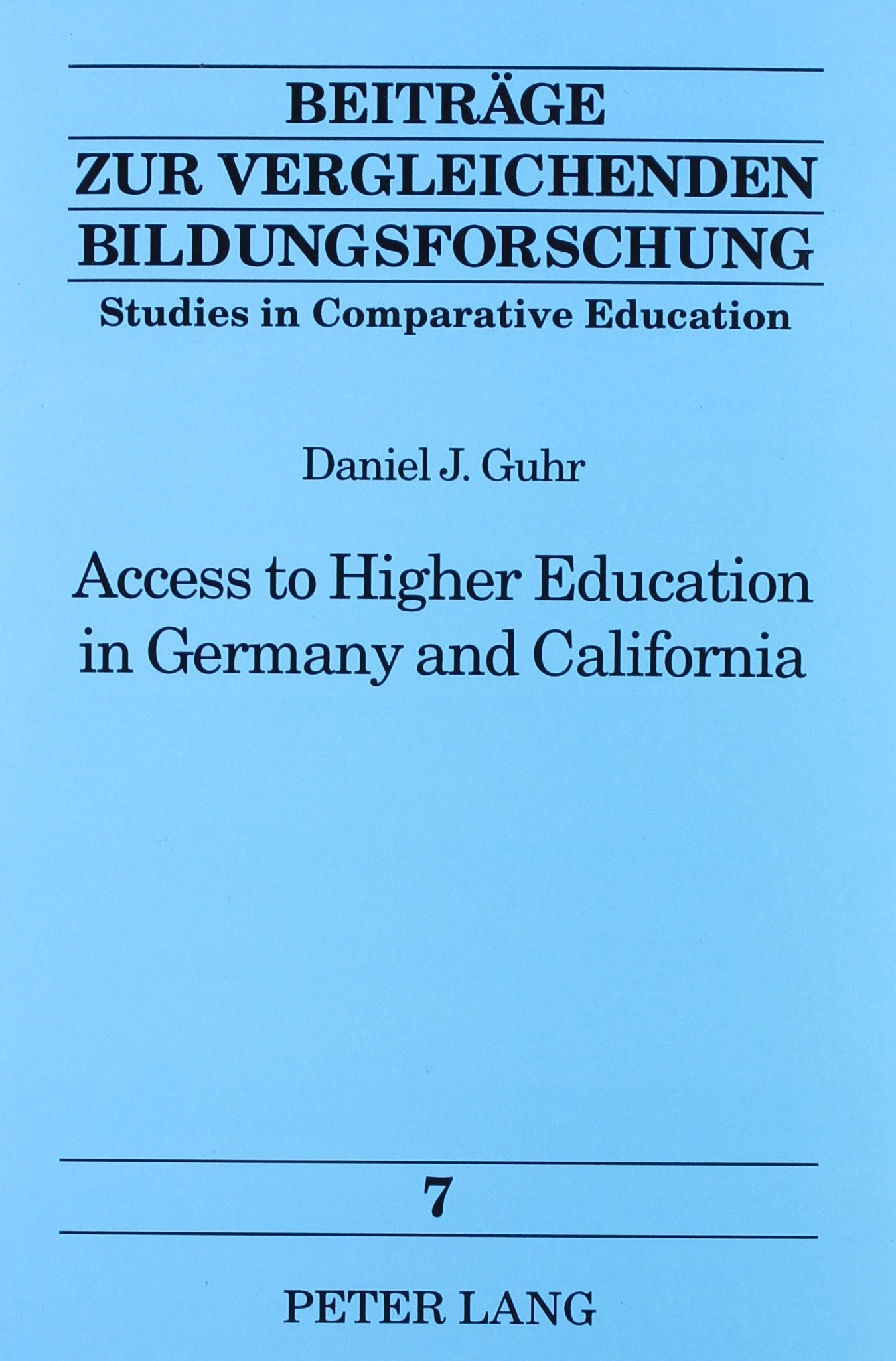 Access to Higher Education in Germany and California (Studies in Comparative Education, Band 7) Social Sciences