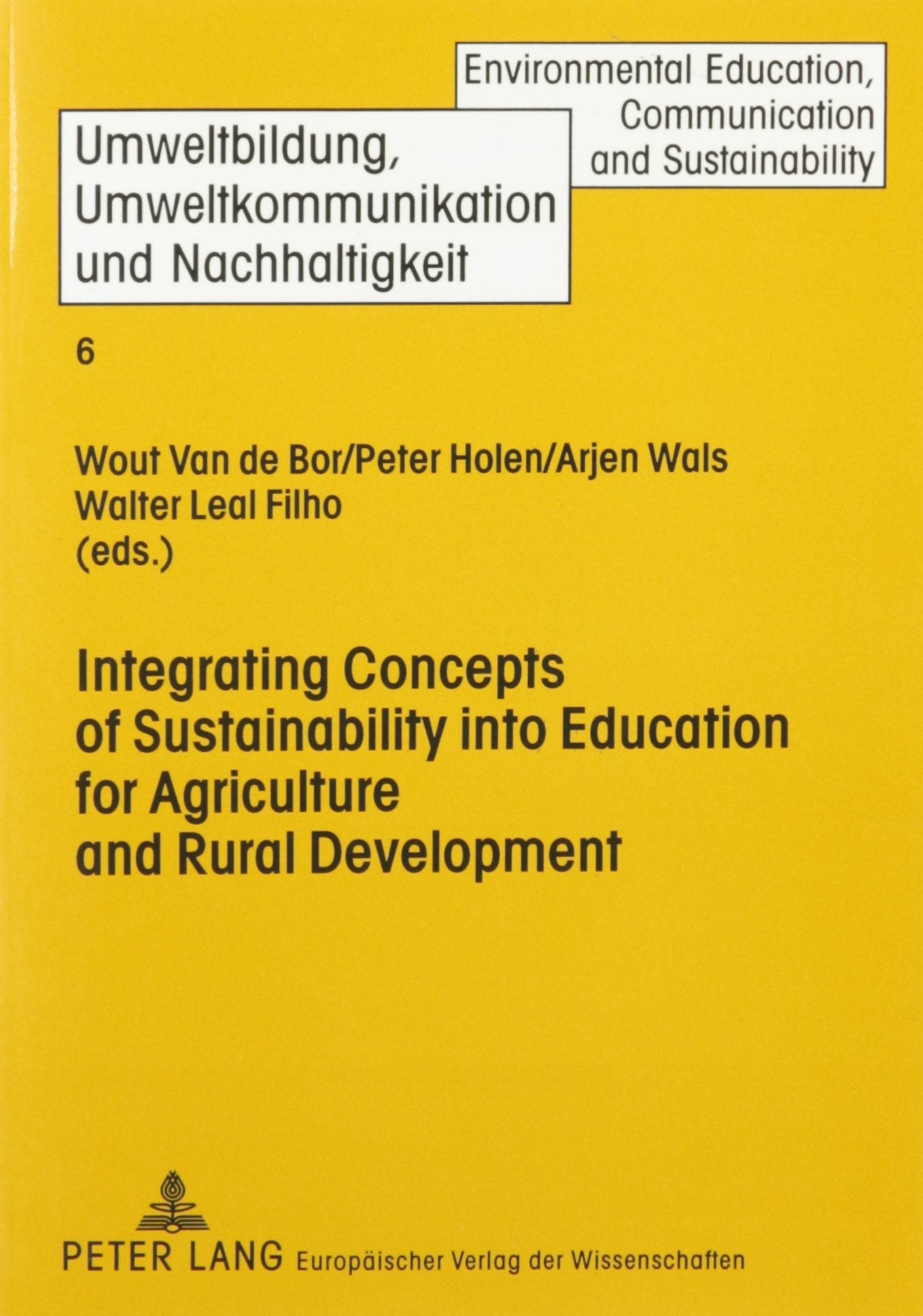 Integrating Concepts of Sustainability Into Education for Agriculture and Rural Development (Umweltbildung, Umweltkommunikation Und Nachhaltigkeit) Natural Sciences