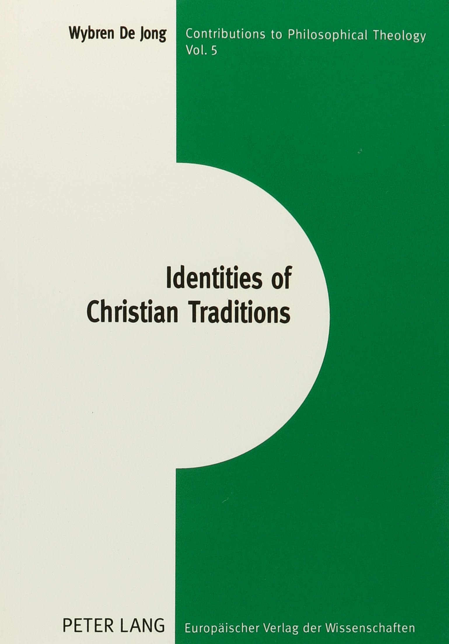 Identities of Christian Traditions: An Alternative for Essentialism (Contributions to Philosophical Theology, Band 5) Social Sciences