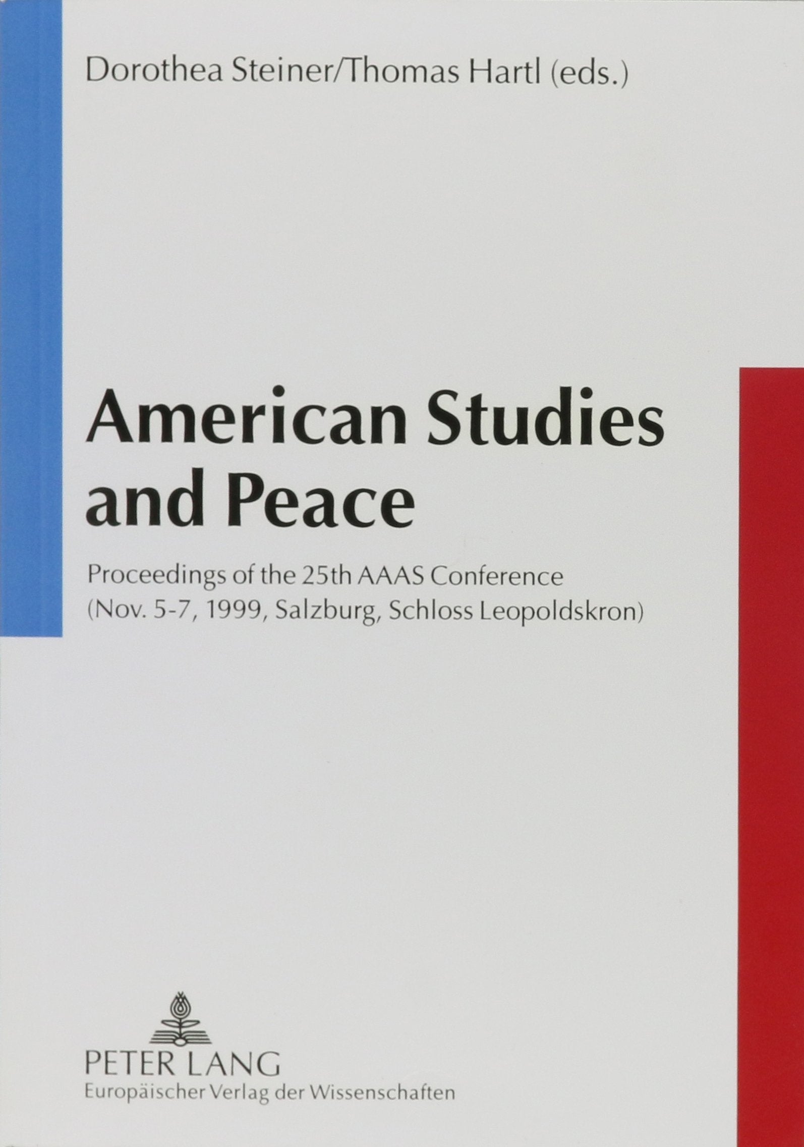 American Studies and Peace: Proceedings of the 25th AAAS Conference (Nov. 5-7, 1999, Salzburg, Schloss Leopoldskron) Film, Art & Culture