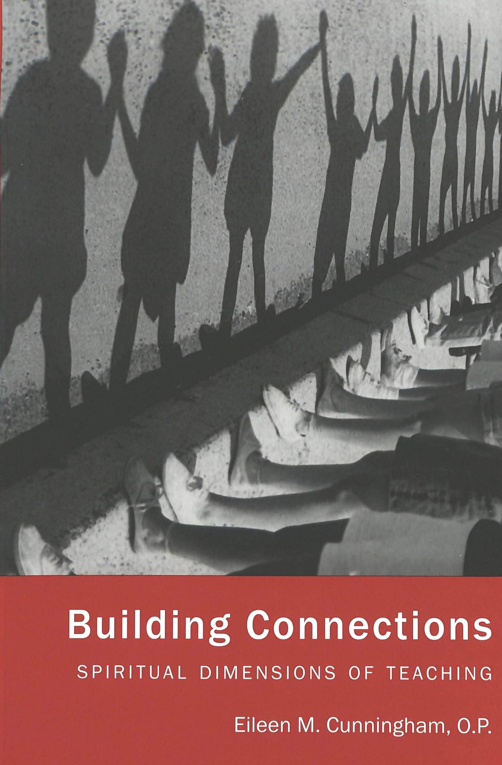 Building Connections: Spiritual Dimensions of Teaching (Counterpoints, Band 130) Education & Training