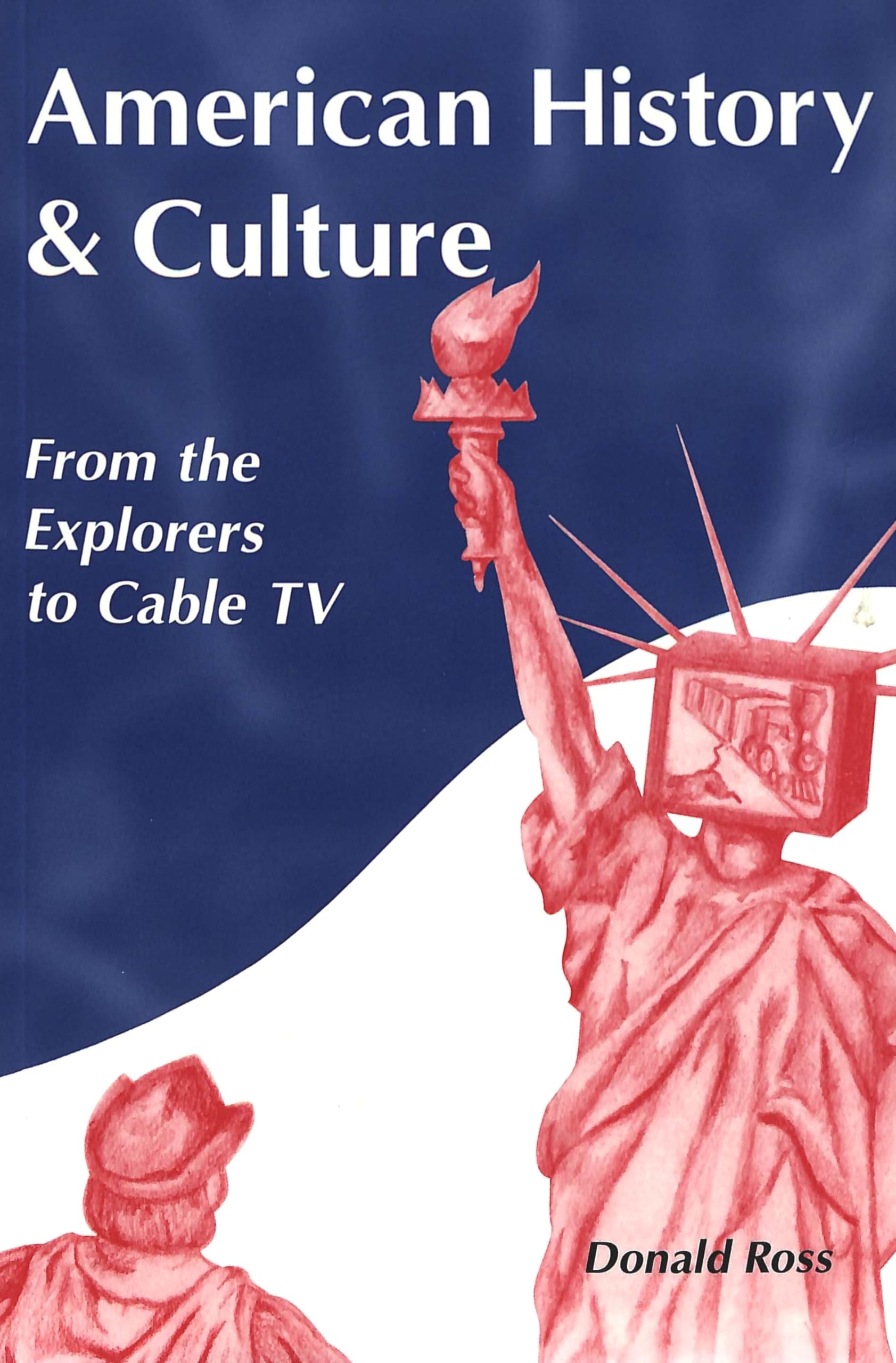 American History and Culture: From the Explorers to Cable TV (Modern American Literature, Band 25) Books
