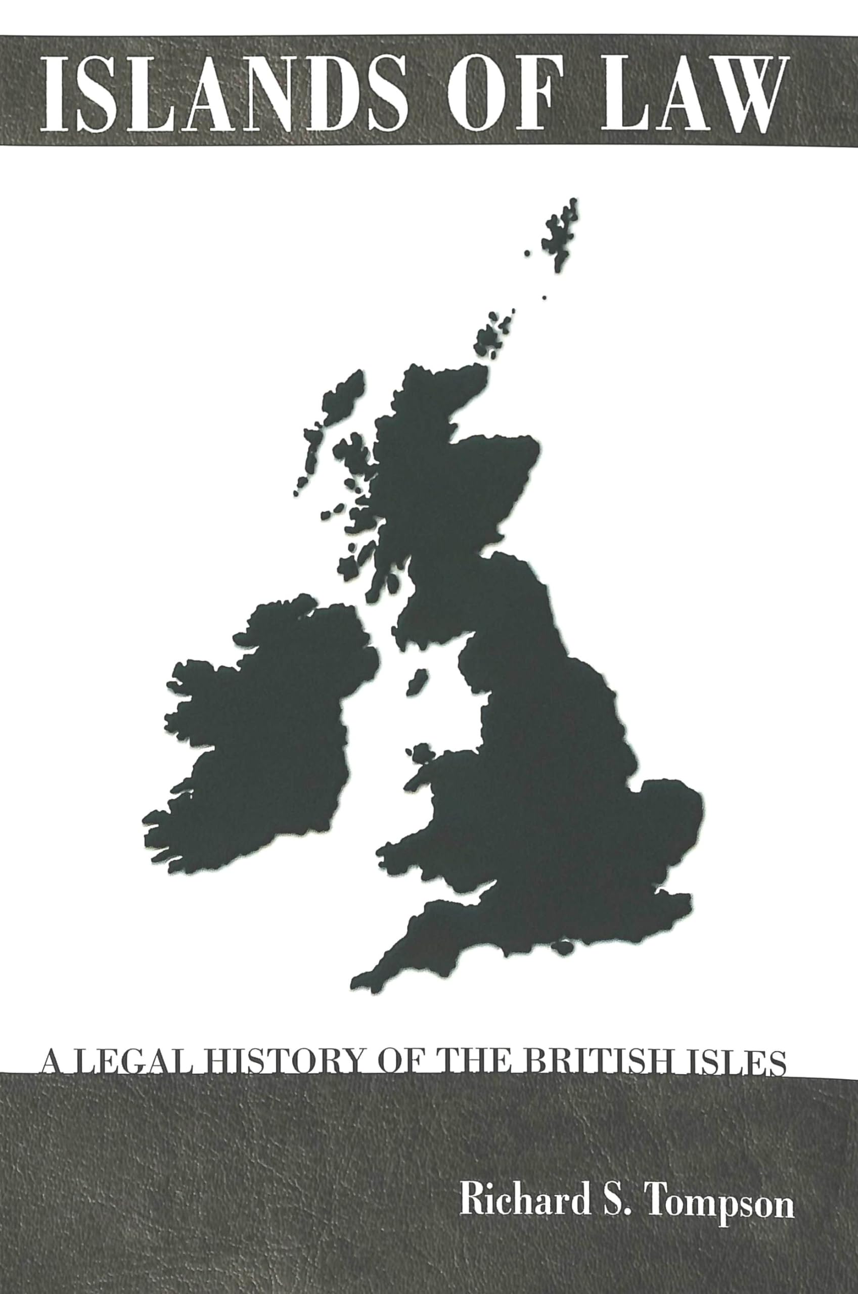 Islands of Law: A Legal History of the British Isles (Studies in Modern European History, Band 40) Law
