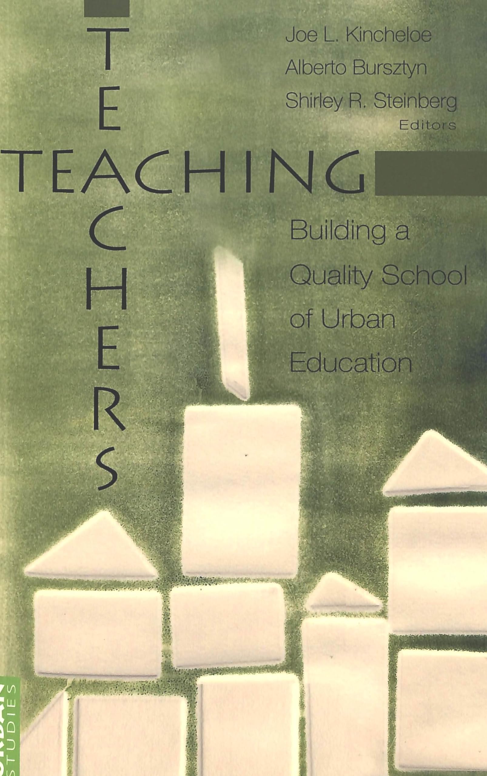 Teaching Teachers: Building a Quality School of Urban Education (Higher Ed / Questions about the Purpose(s) of Colleges and Universities, Band 3) Social Sciences