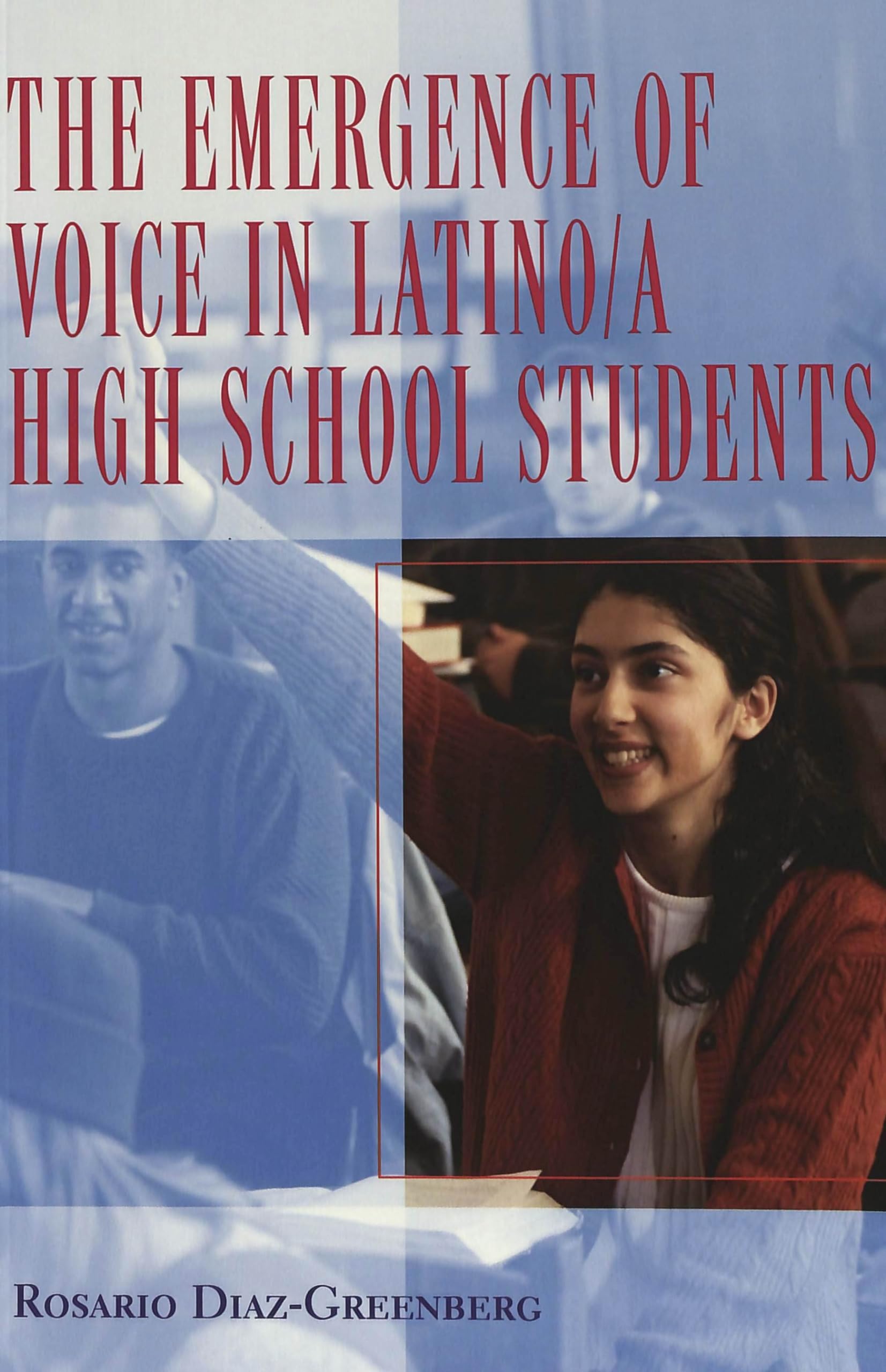The Emergence of Voice in Latino/a High School Students (Counterpoints / Studies in Criticality, Band 147) Books