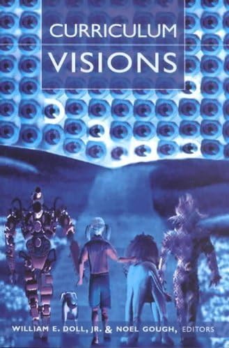 Curriculum Visions: Second Printing (Counterpoints / Studies in Criticality, Band 151) Education & Training