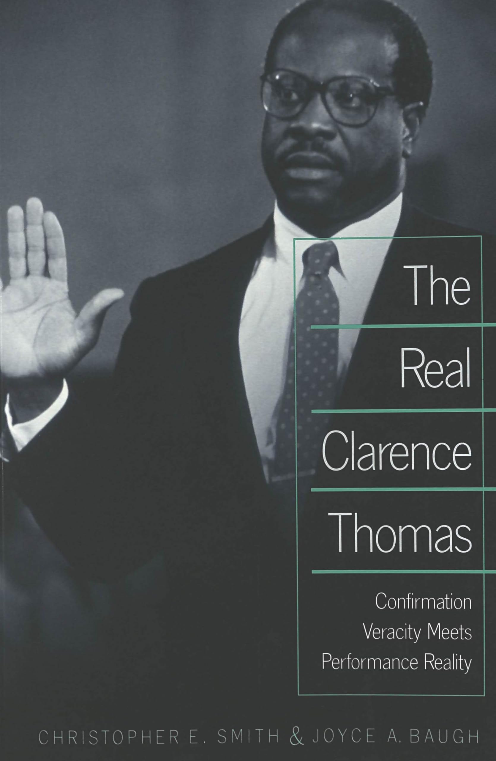 The Real Clarence Thomas: Confirmation Veracity Meets Performance Reality (Teaching Texts in Law and Politics, Band 11) Law