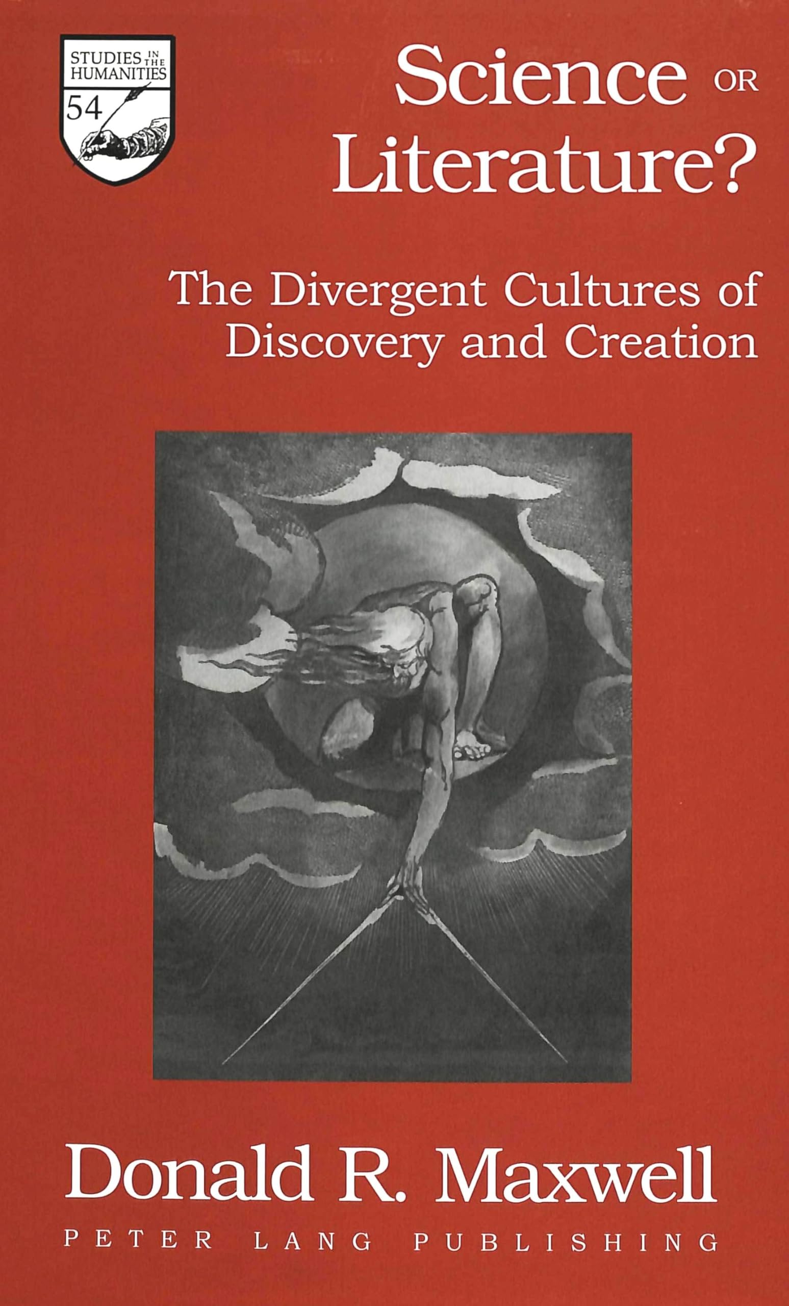 Science or Literature?: The Divergent Cultures of Discovery and Creation (Studies in the Humanities / Literature - Politics - Society, Band 54) Contemporary literature Books