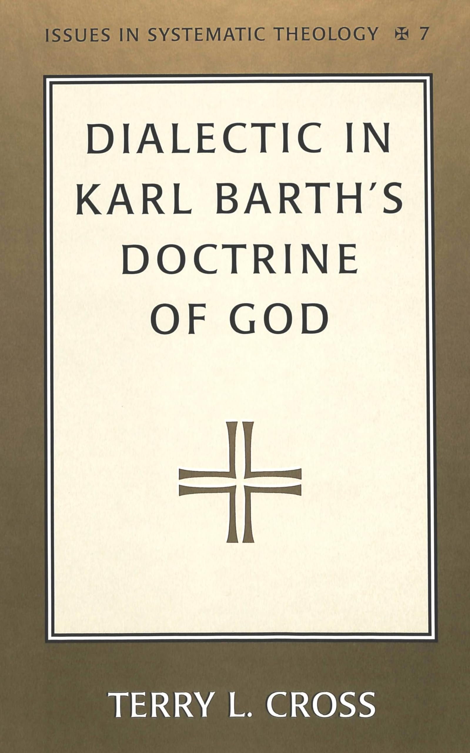 Dialectic in Karl Barth's Doctrine of God (Issues in Systematic Theology, Band 7) Philosophy