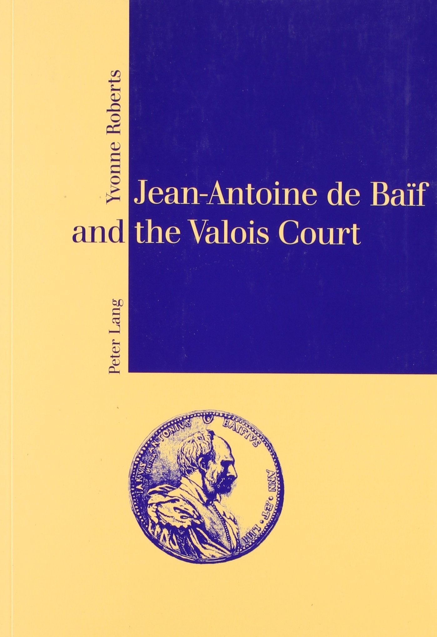 Jean-Antoine de Baif and the Valois Court (Monograph) Philosophy