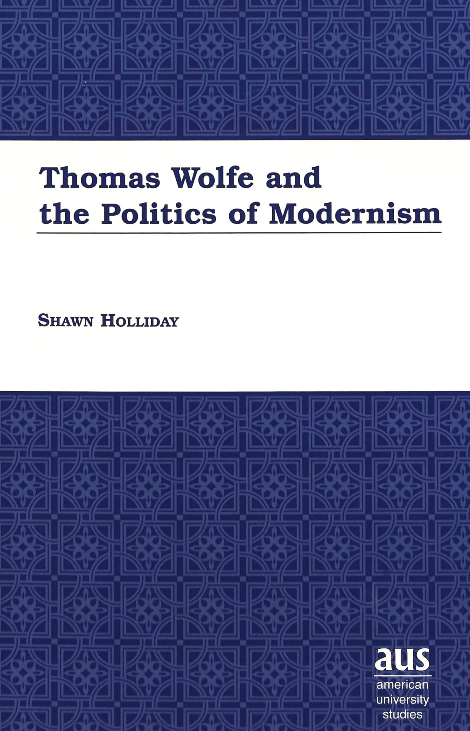 Thomas Wolfe and the Politics of Modernism (American University Studies: Series 24: American Literature, Band 73) Contemporary literature Books