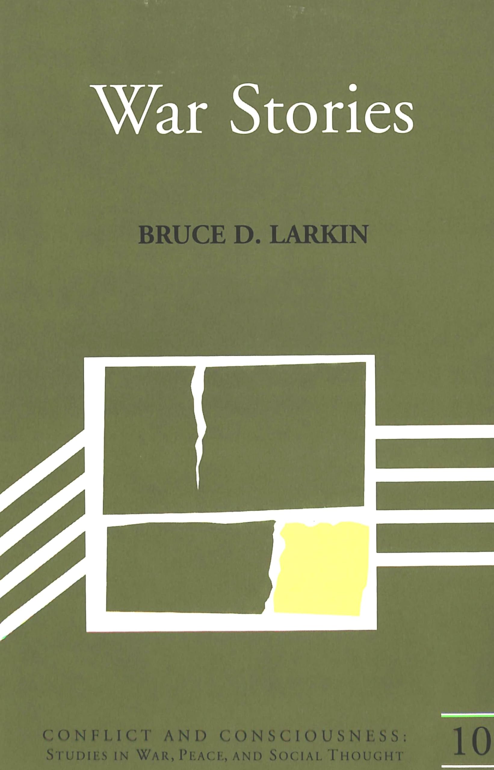 War Stories (Conflict and Consciousness / Studies in War, Peace, and Social Thought, Band 10) Law