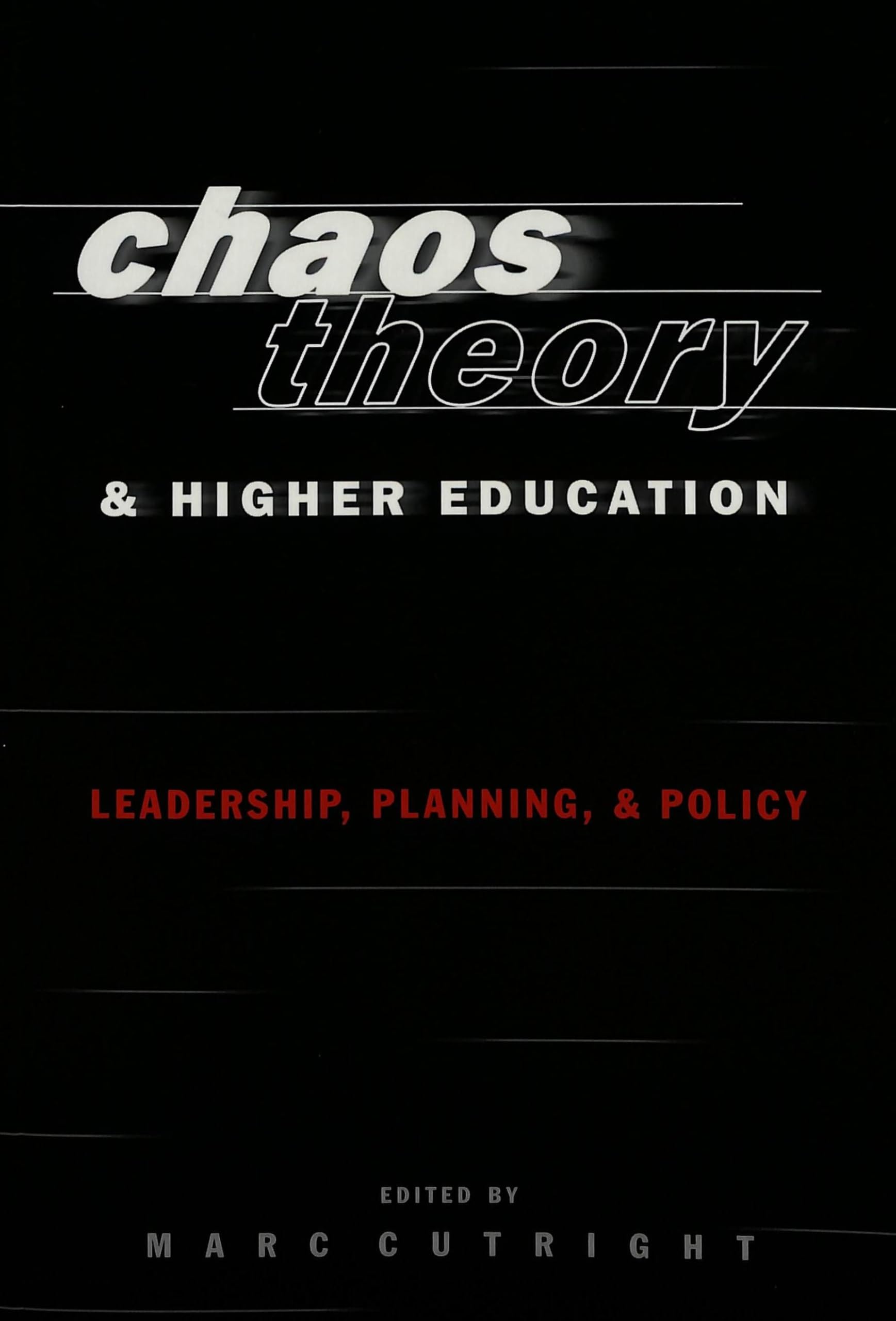 Chaos Theory and Higher Education: Leadership, Planning, and Policy Business, Finance & Career