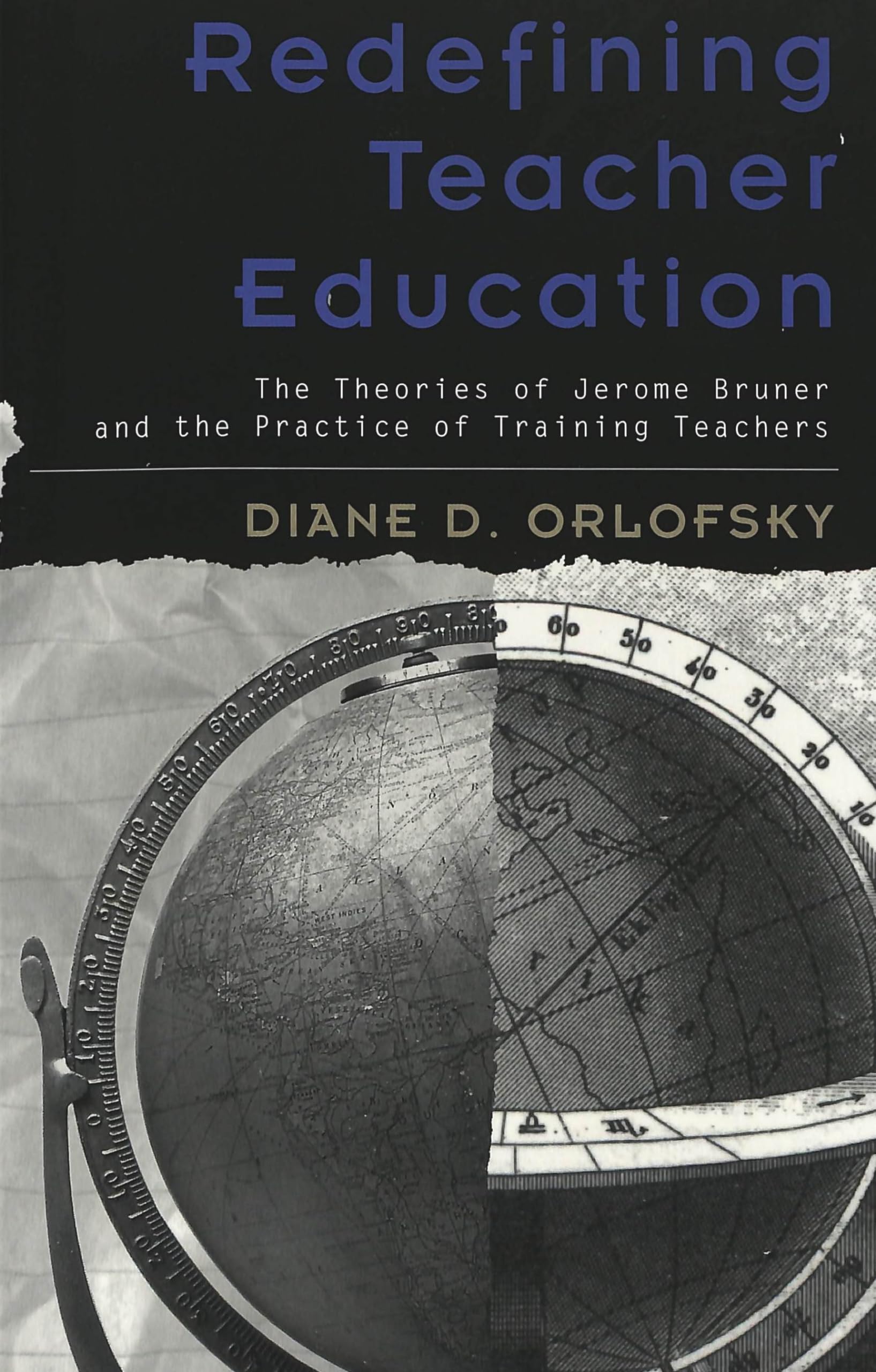Redefining Teacher Education: The Theories of Jerome Bruner and the Practice of Training Teachers (Rethinking Childhood, Band 20) Business, Finance & Career