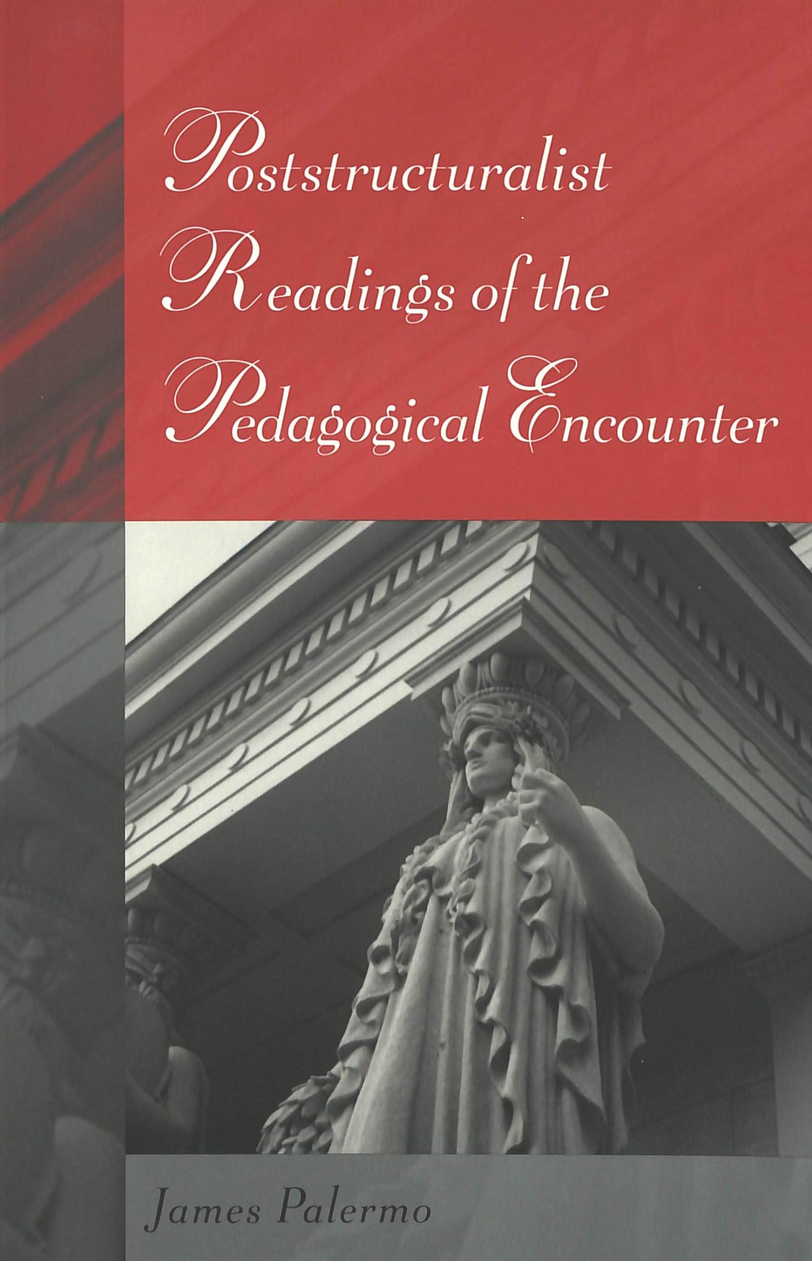Poststructuralist Readings of the Pedagogical Encounter (Eruptions: New Feminism Across the Disciplines, Band 14) Philosophy