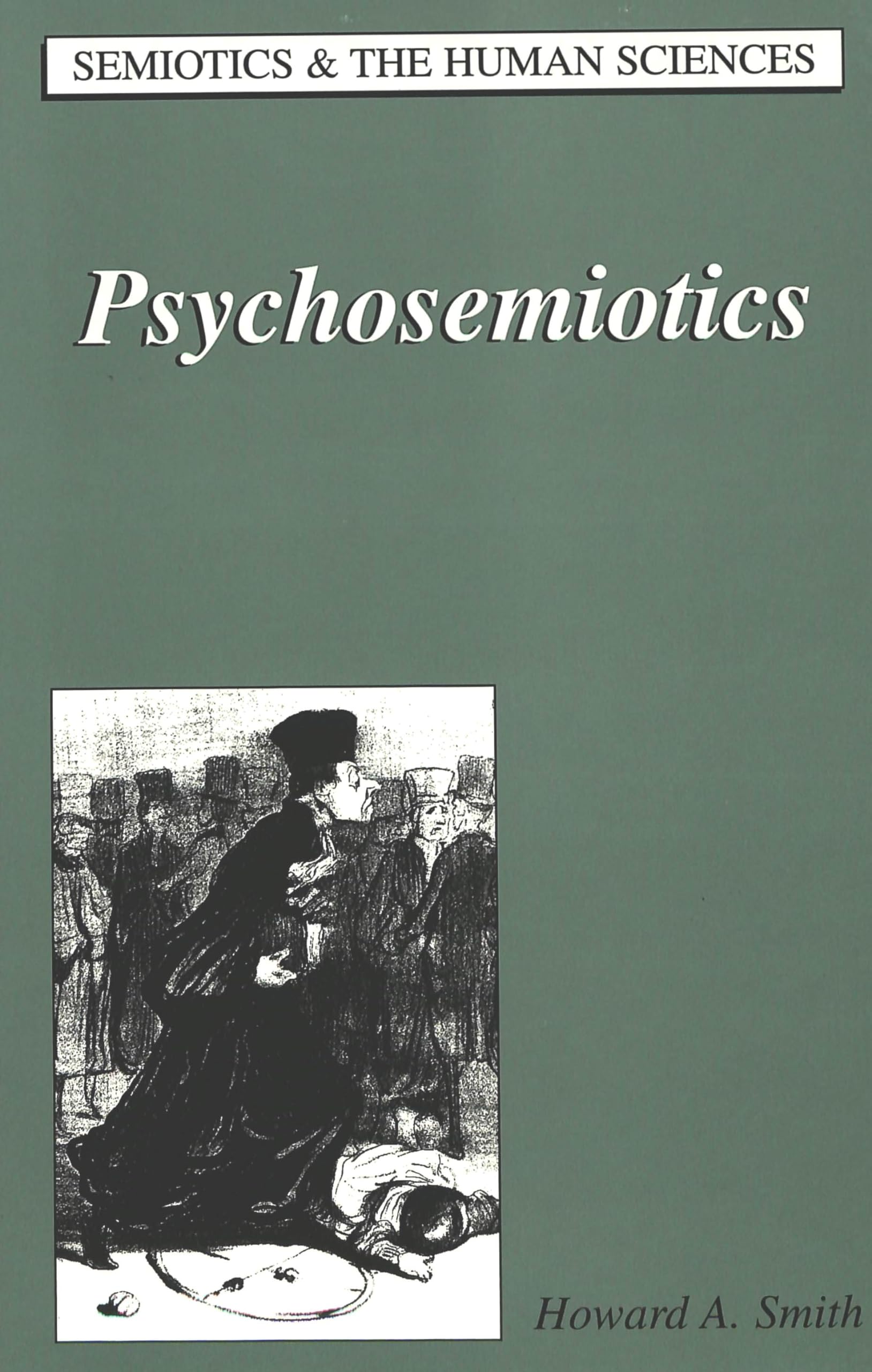 Psychosemiotics (Semiotics and the Human Sciences, Band 20) Medicine