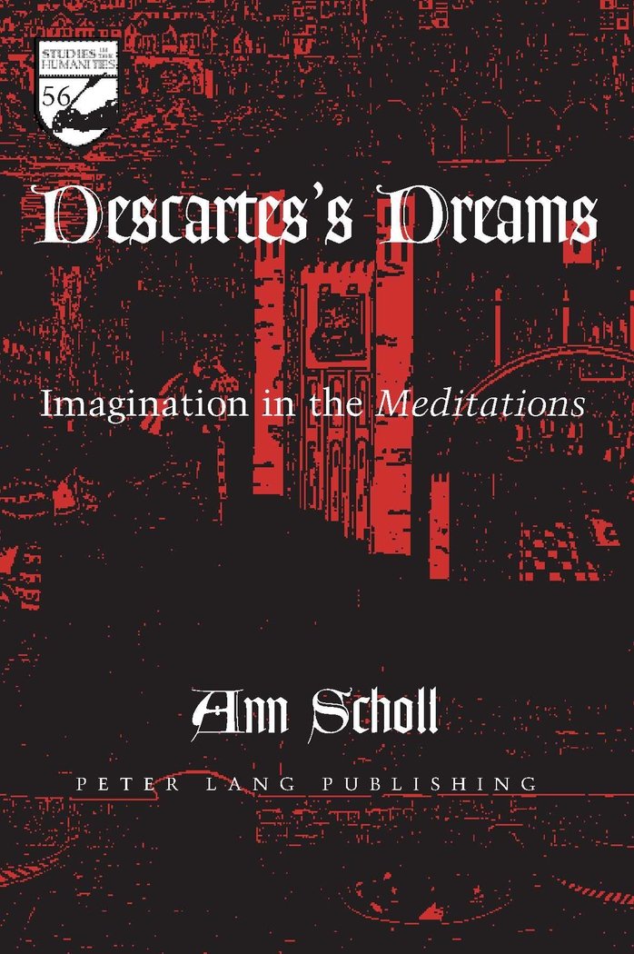 Descartes’s Dreams: Imagination in the "Meditations (Studies in the Humanities, Band 56) Philosophy