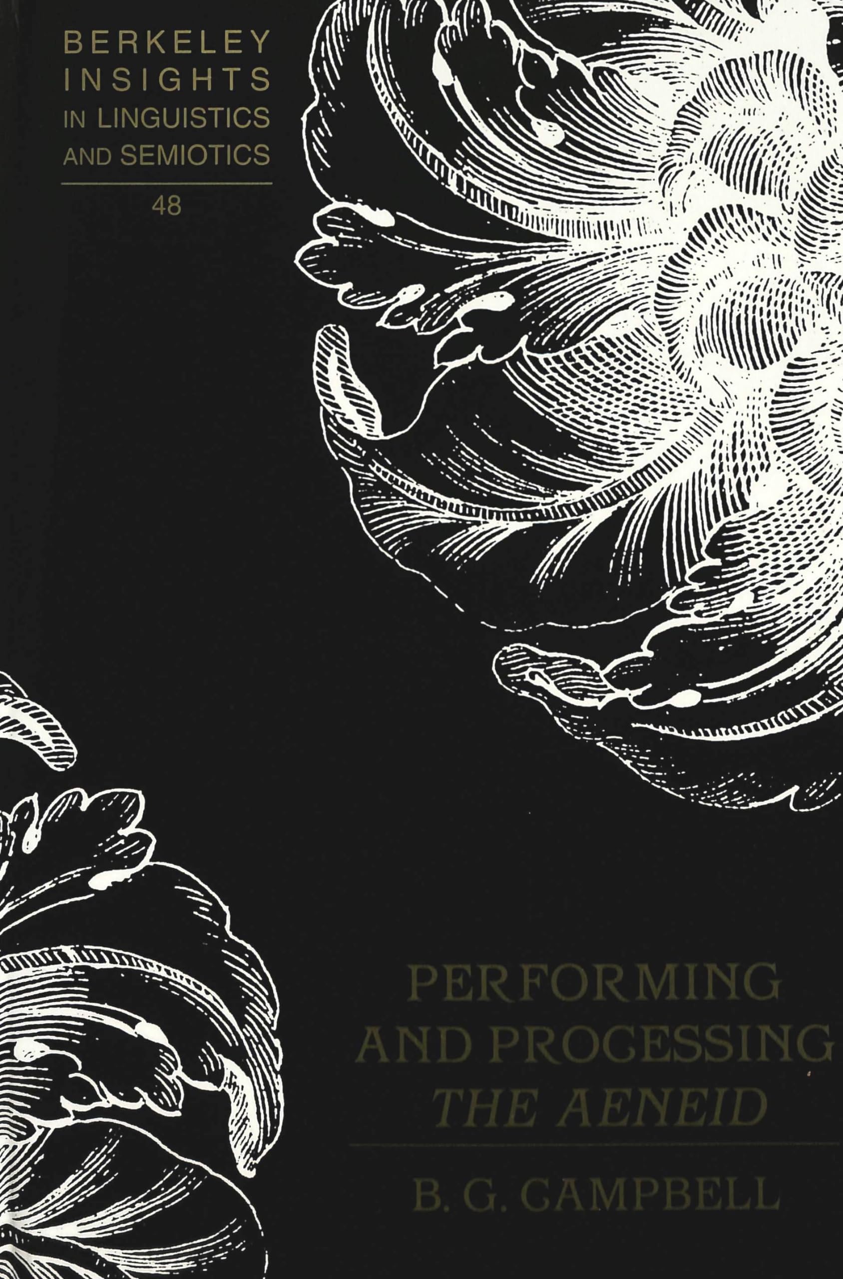 Performing and Processing «The Aeneid» (Berkeley Insights in Linguistics and Semiotics, Band 48) Social Sciences